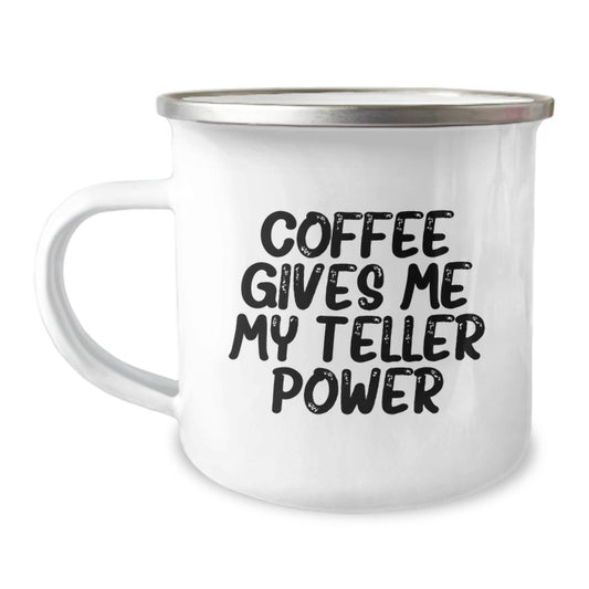 Teller Power Coffee Mug Gifts from Friends for Birthday, Funny Camping Mug 'Coffee Gives Me My Teller Power' - Image 1