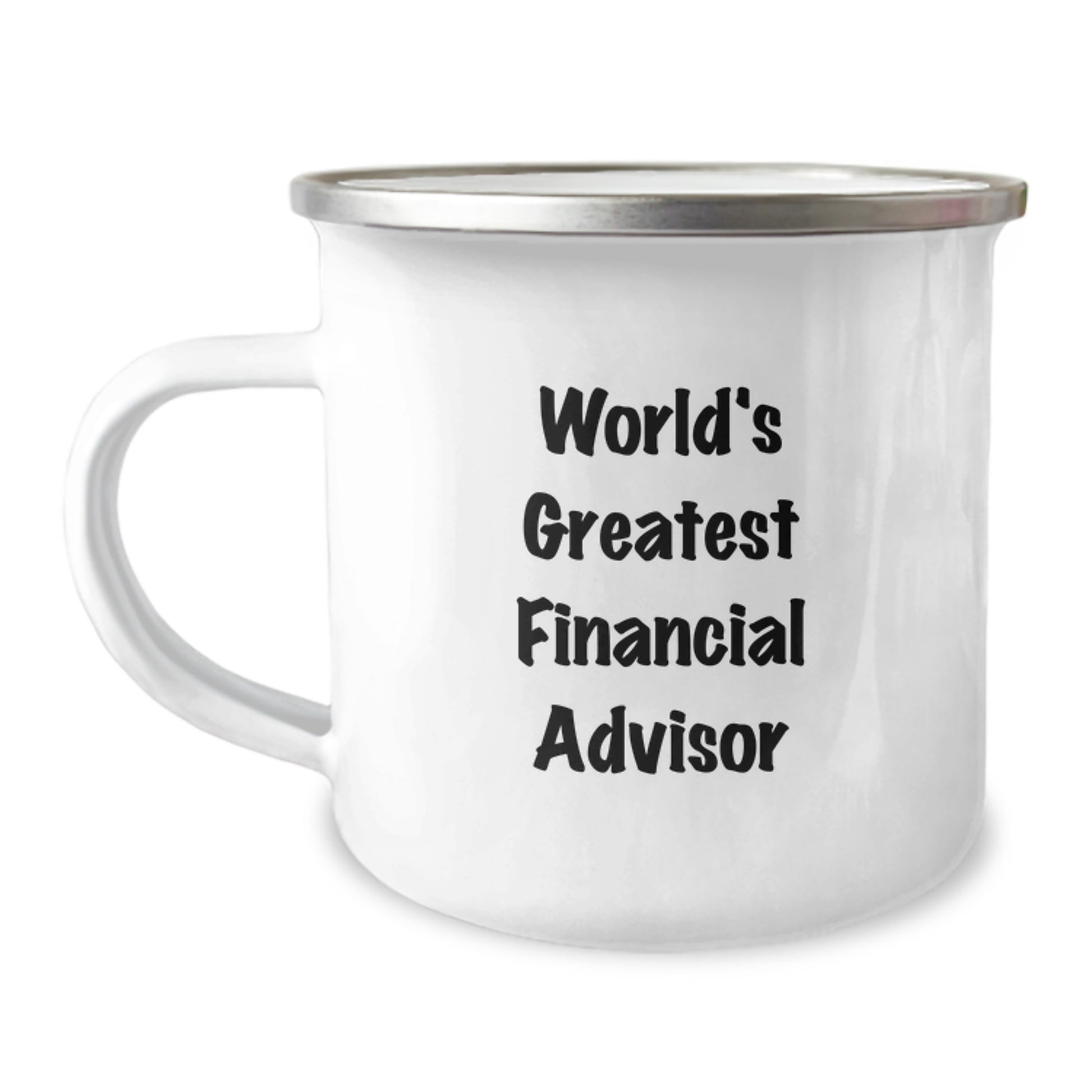 Unique Father's Day Unique Gifts from Men to Financial Advisor World's Greatest Financial Advisor Camping Mug - Image 1