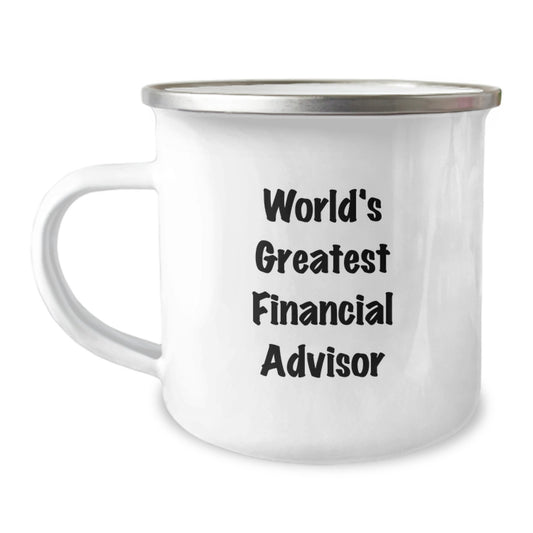 Unique Father's Day Unique Gifts from Men to Financial Advisor World's Greatest Financial Advisor Camping Mug - Image 1