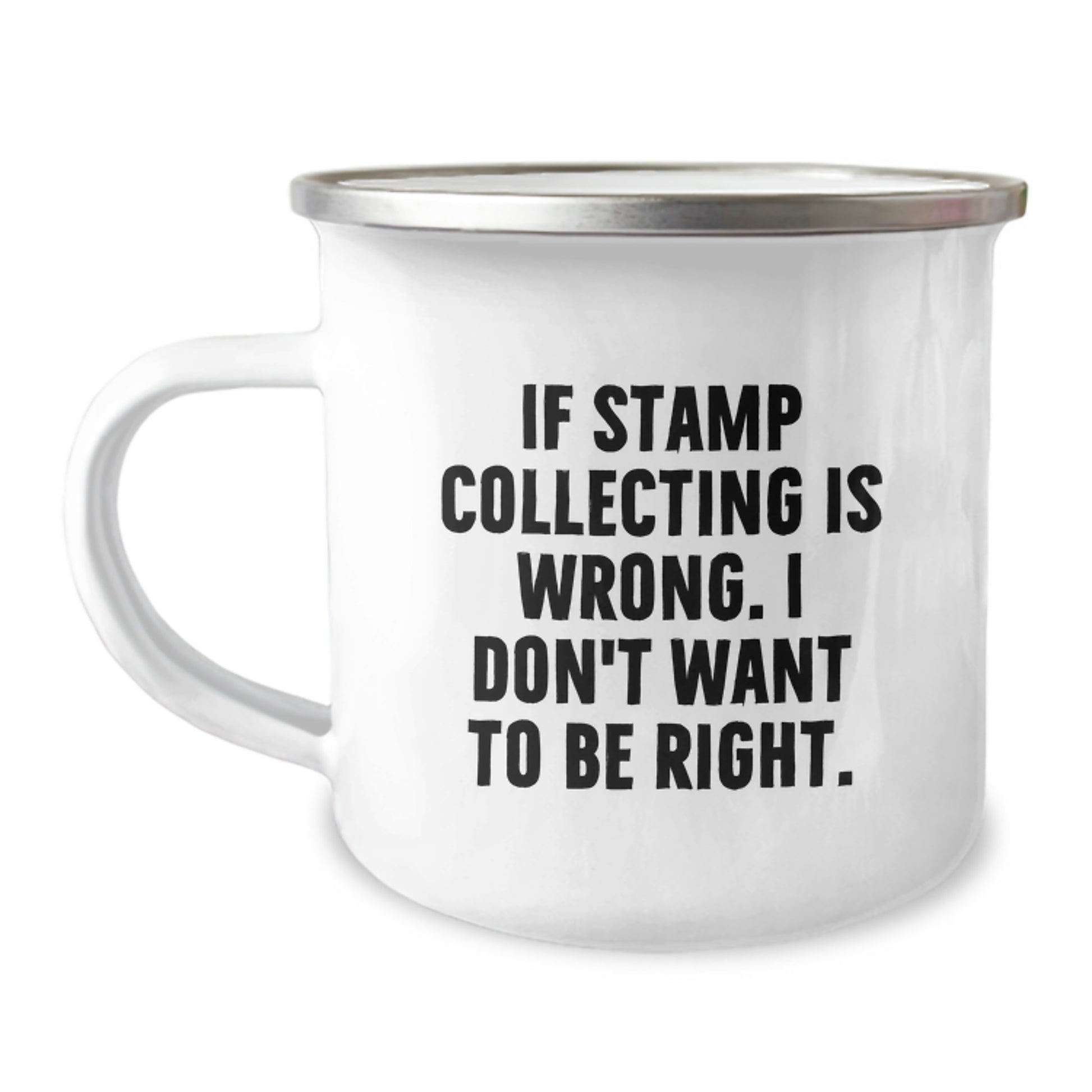 Funny Stamp Collecting Gifts from Family for Graduation - If Stamp Collecting Is Wrong, I Don't Want to Be Right, Camping Mug for Stamp Collectors, Men, Women, Friends, Coworkers, Family - Image 1