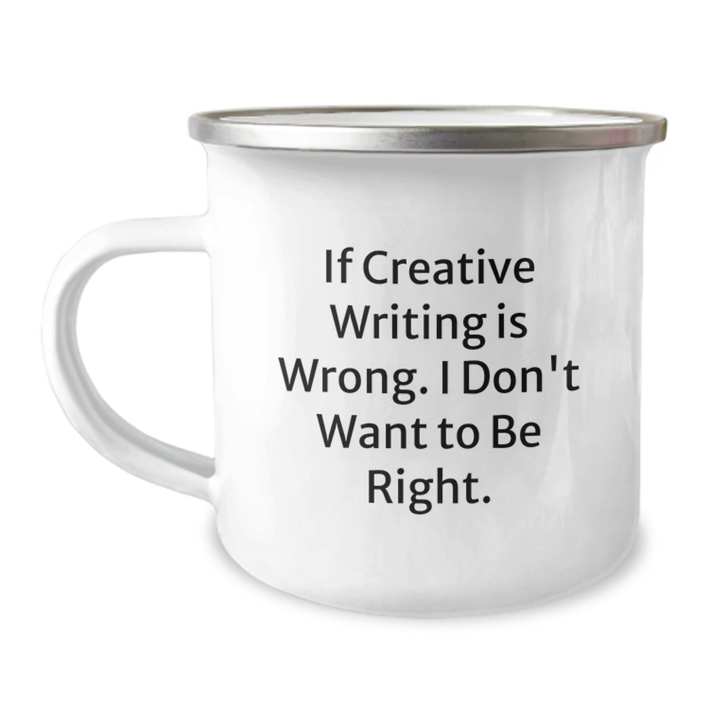 Creative Writing Inspiration Gifts from Friends for Graduation Unique Ceramic Mugs - 'If Creative Writing Is Wrong. I Don't Want To Be Right.' - Image 1