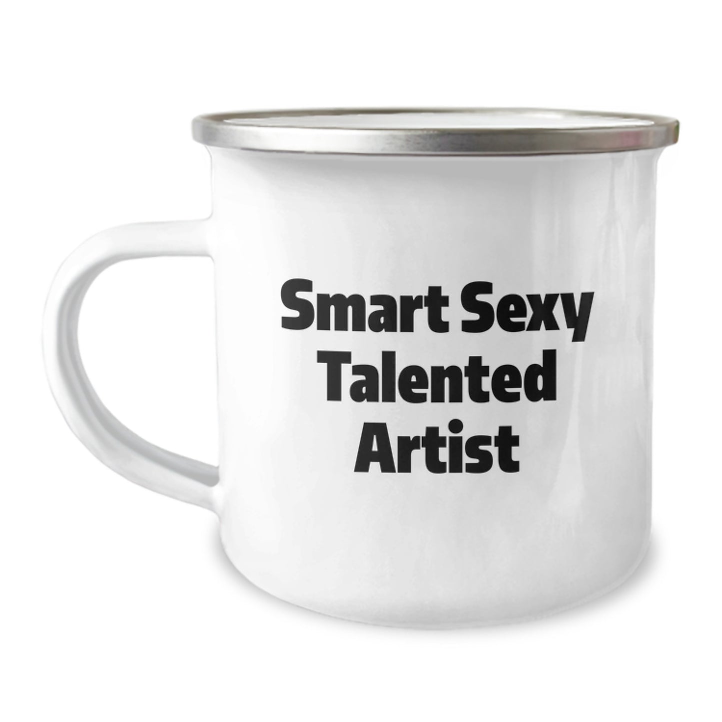 Funny Artist Gifts for Birthday Celebrations - Smart Sexy Talented Artist Quote on Camping Mug, Gifts from Friends for Artist, 12 oz Stainless Steel with Enamel Finish - Image 1