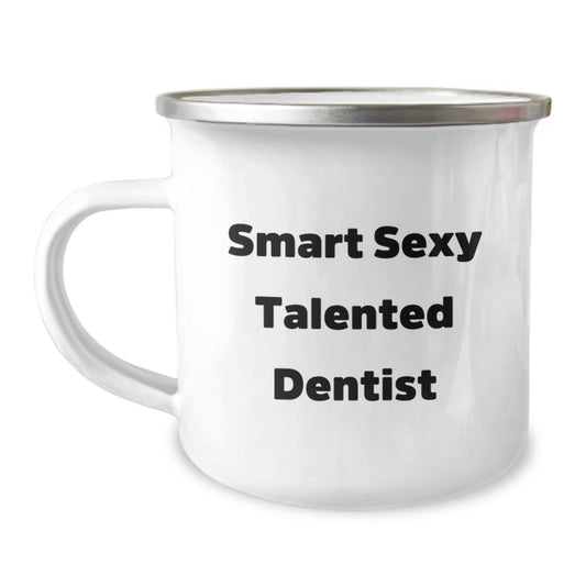 Funny Dentist Gifts from Friends for Smart Sexy Talented Dentist Graduation Unique Mugs Camping Mug - Image 1