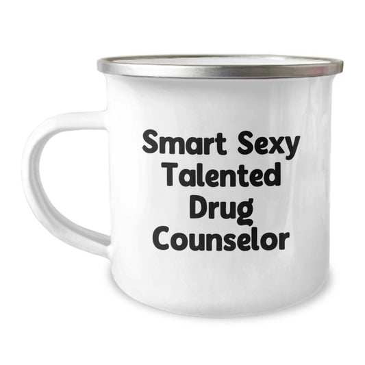 Gifts from Family for Smart Sexy Talented Drug Counselor - Camping Mug for Graduation Unique Gifts - Funny Quote - 12 oz Stainless Steel with Enamel Finish - Image 1