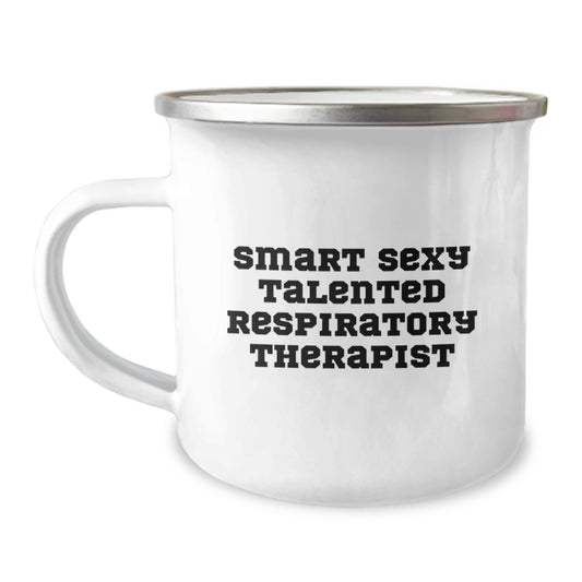 Smart Sexy Talented Respiratory Therapist Inspirational Gifts from Friends for Graduation Unique Camping Mug - Image 1