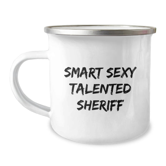 Funny Sheriff Gifts, Smart Sexy Talented Sheriff Camping Mug for Graduation, Gifts from Friends to Sheriff, 12 oz Stainless Steel Enamel Finish - Image 1