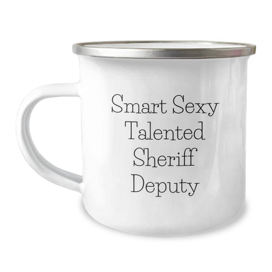 Funny Sheriff Deputy Gifts from Men for Sheriff Deputy Graduation Unique Camping Mug, Smart Sexy Talented Quote - Image 1
