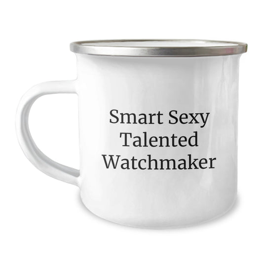Smart Sexy Talented Watchmaker Gift for Him, Funny Quote Birthday Camping Mug, Watchmaker Enthusiast Unique Gifts from Friends, 12 oz Stainless Steel with Enamel Finish - Image 1