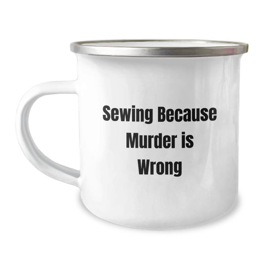 Funny Sewing Gifts from Friends, Birthday Unique Sewing Mugs for Sewing Enthusiasts, Camping Mug with Sewing Because Murder Is Wrong Quote - Image 1