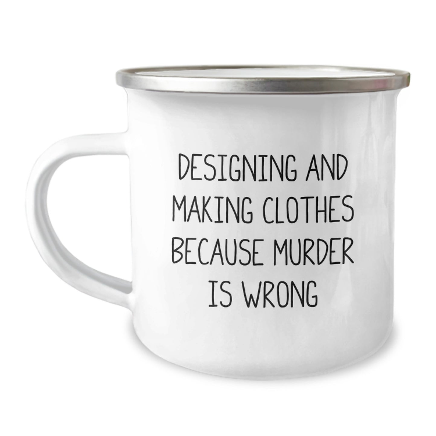 Funny Designing and Making Clothes Gifts for Men Friends and Family - Camping Mug - 'Murder Is Wrong' Quote - Image 1
