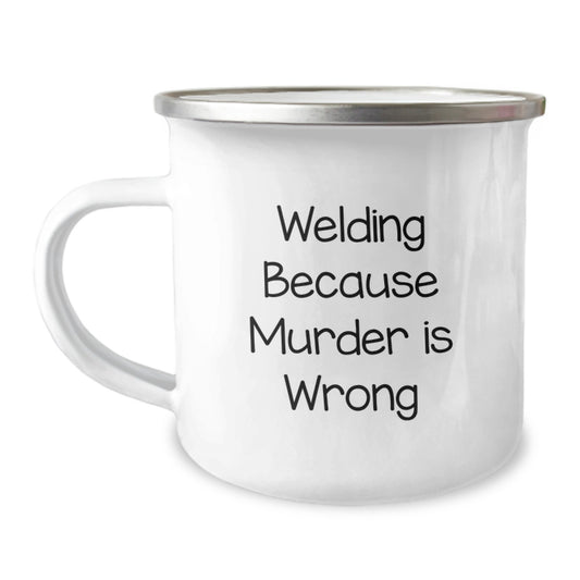Welding Gifts for Men Stainless Steel Camping Mug Funny Quote 'Welding Because Murder Is Wrong' Birthday Unique Gifts from Friends - Image 1