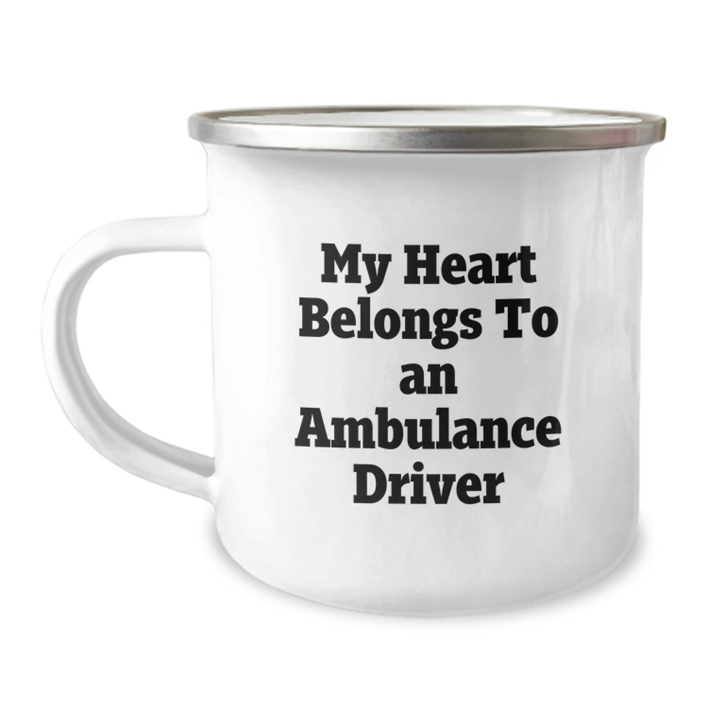 Funny Ambulance Driver Gifts from Friends for Christmas Unique Ambulance Driver Enthusiasts - My Heart Belongs To An Ambulance Driver Camping Mug - Image 1