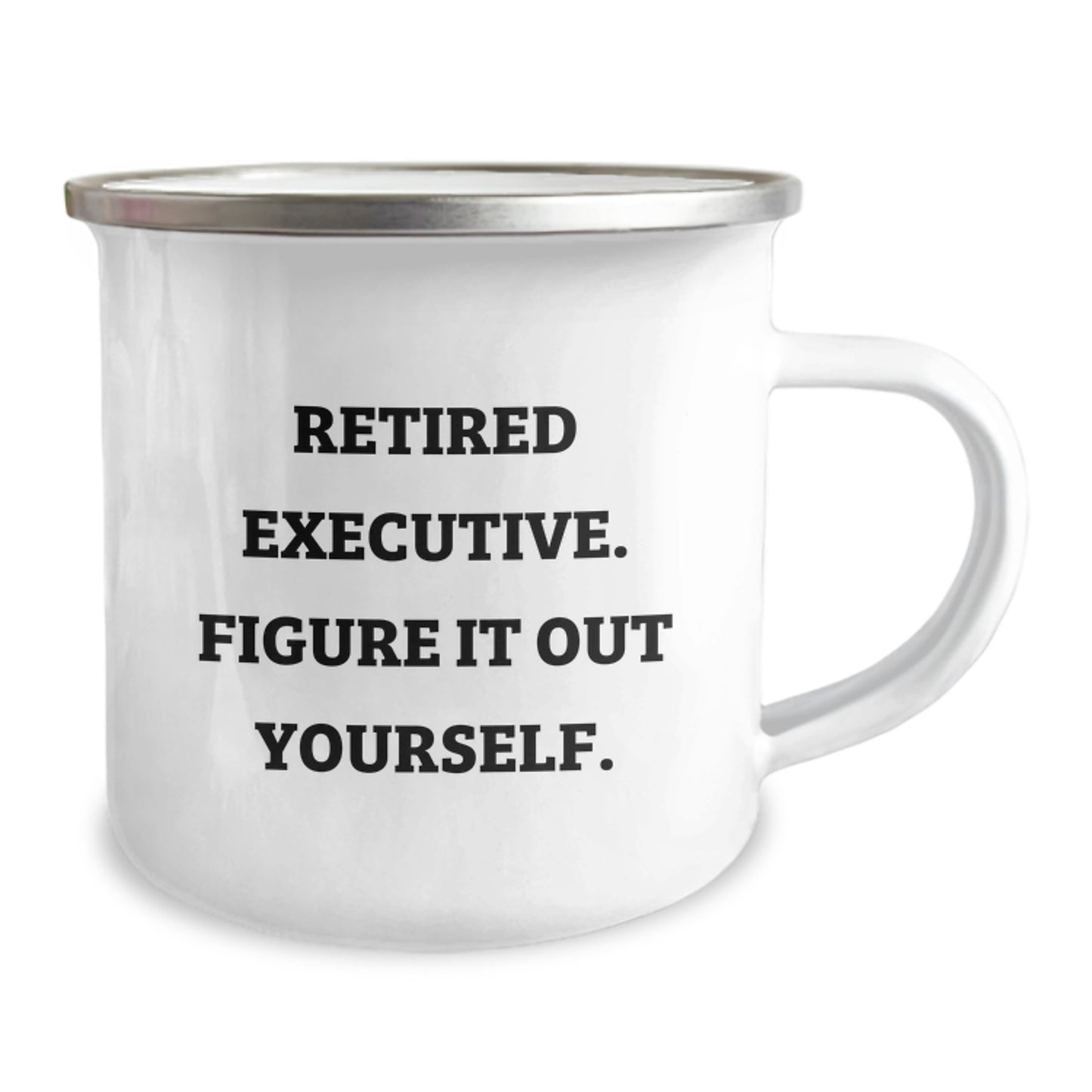 Executive Gifts from Friends, Funny Retirement Mug for Men, 'Retired Executive. Figure It Out Yourself.' Quote, 12 oz Camping Mug for Birthday - Image 2