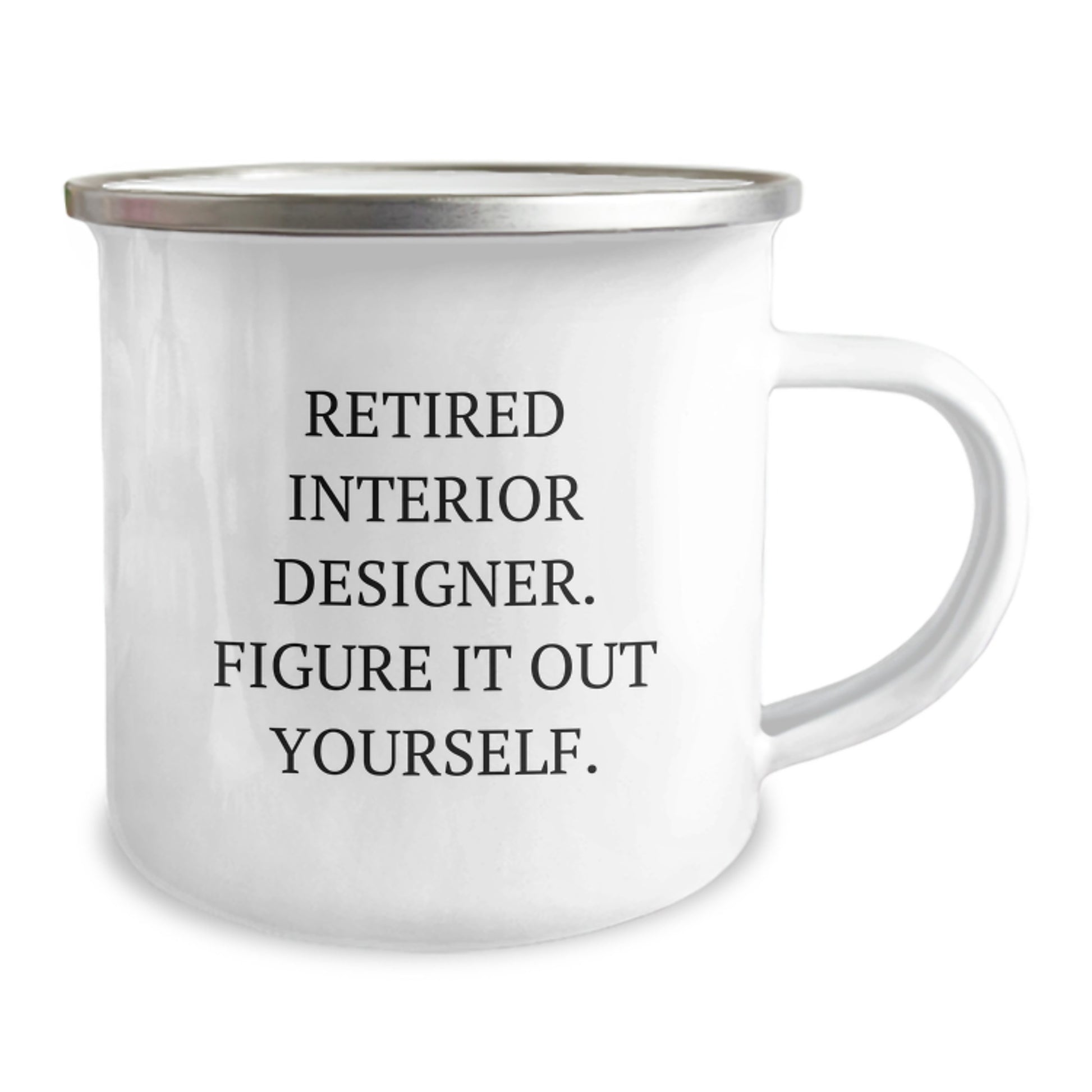 Funny Interior Designer Gifts for Her from Friends and Family - Figure It Out Yourself Quote, 12 oz Camping Mug for Graduation - Image 2