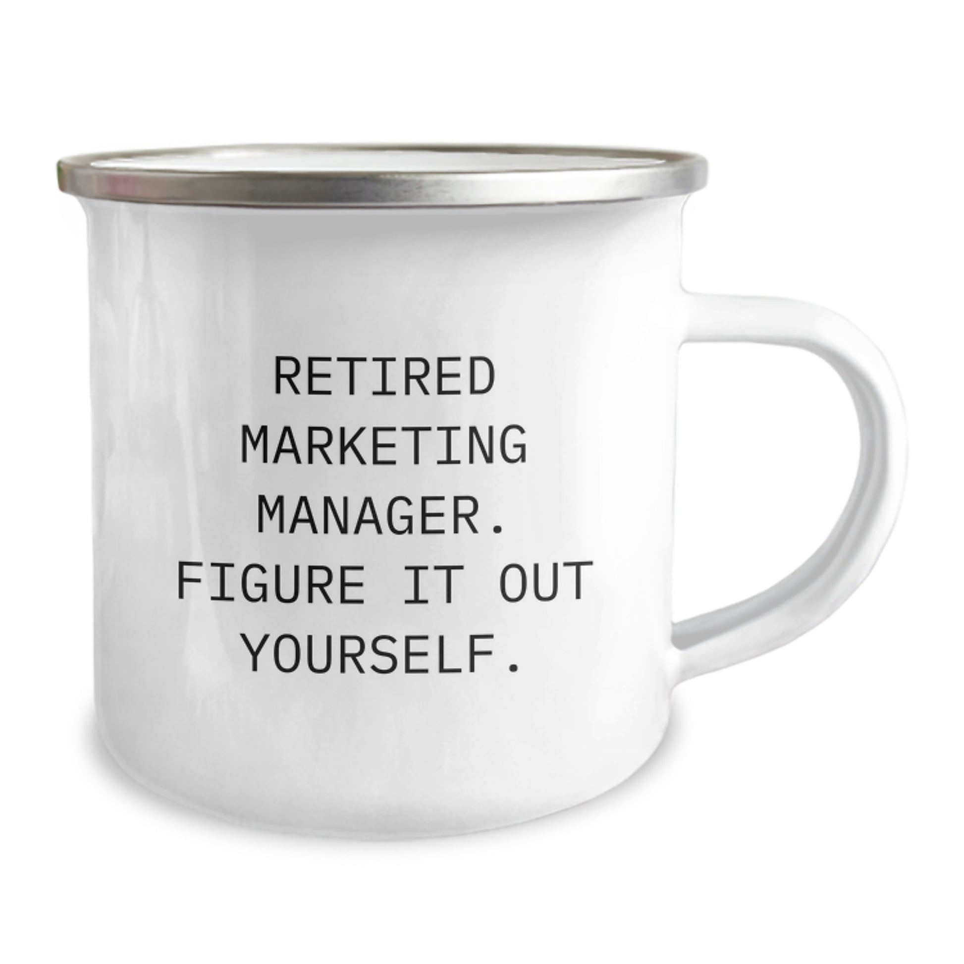 Funny Marketing Manager Camping Mugs for Christmas Unique Gifts from Friends to Family - 'Figure It Out Yourself' - 12 oz Stainless Steel Enamel - Image 2
