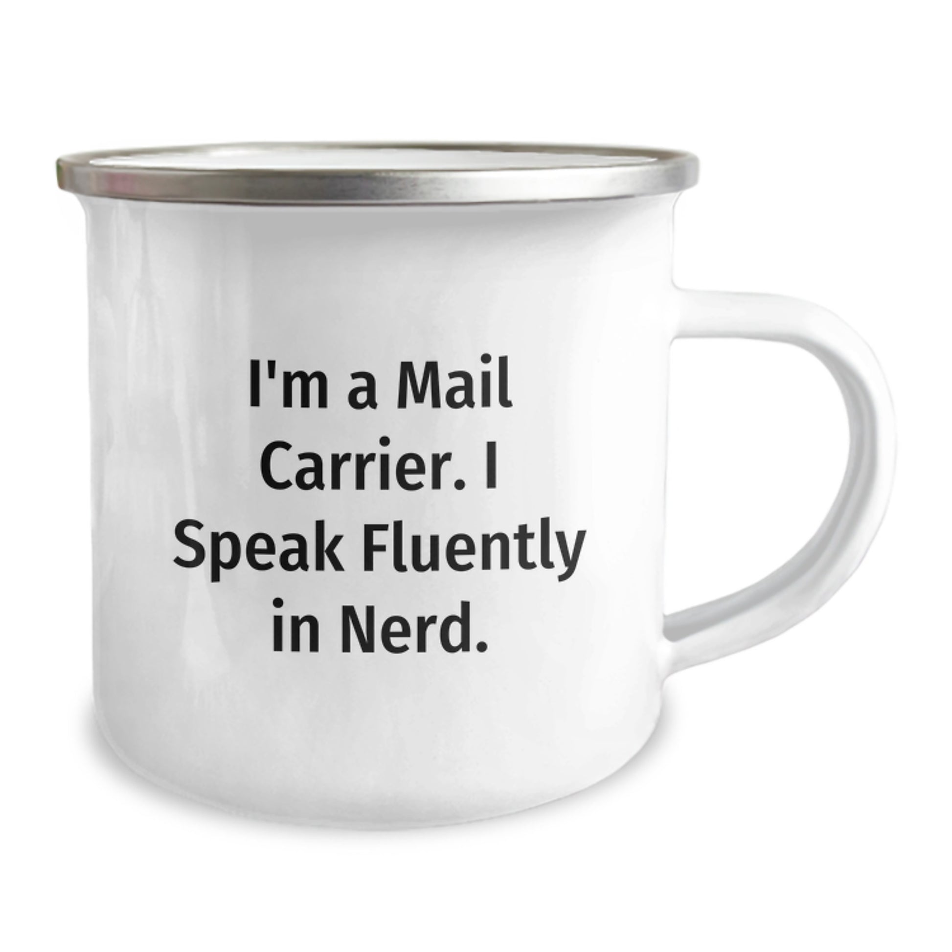 Funny Mail Carrier Gifts, I'm A Mail Carrier. I Speak Fluently In genius., Birthday Unique Gifts from Friends to Mail Carrier, 12 oz Camping Mug - Image 2