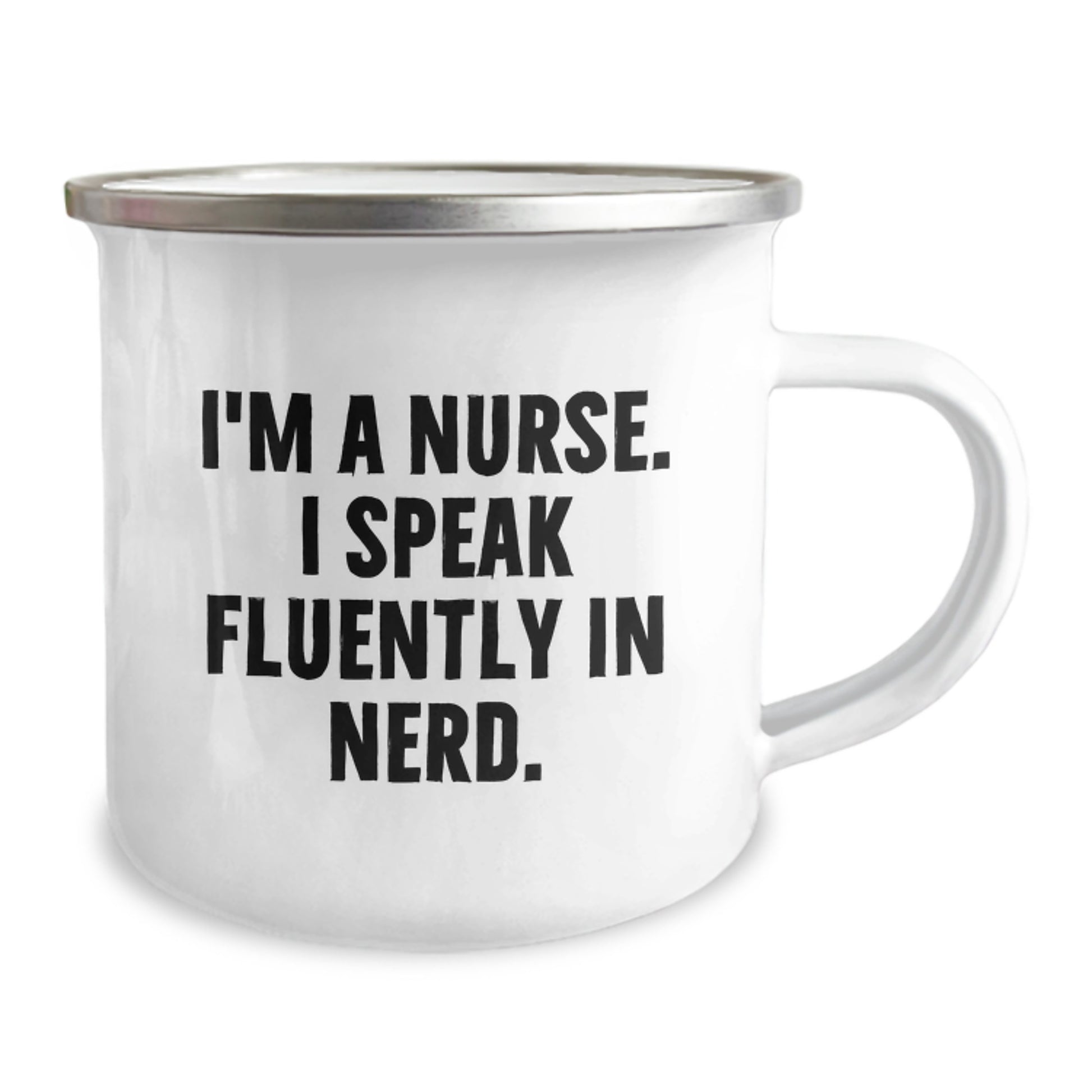 Funny Nurse Camping Mug, Gifts for Nurses from Friends and Family, Birthday Unique Gifts, I'm A Nurse. I Speak Fluently In genius., Camping Mug for Nurses - Image 2