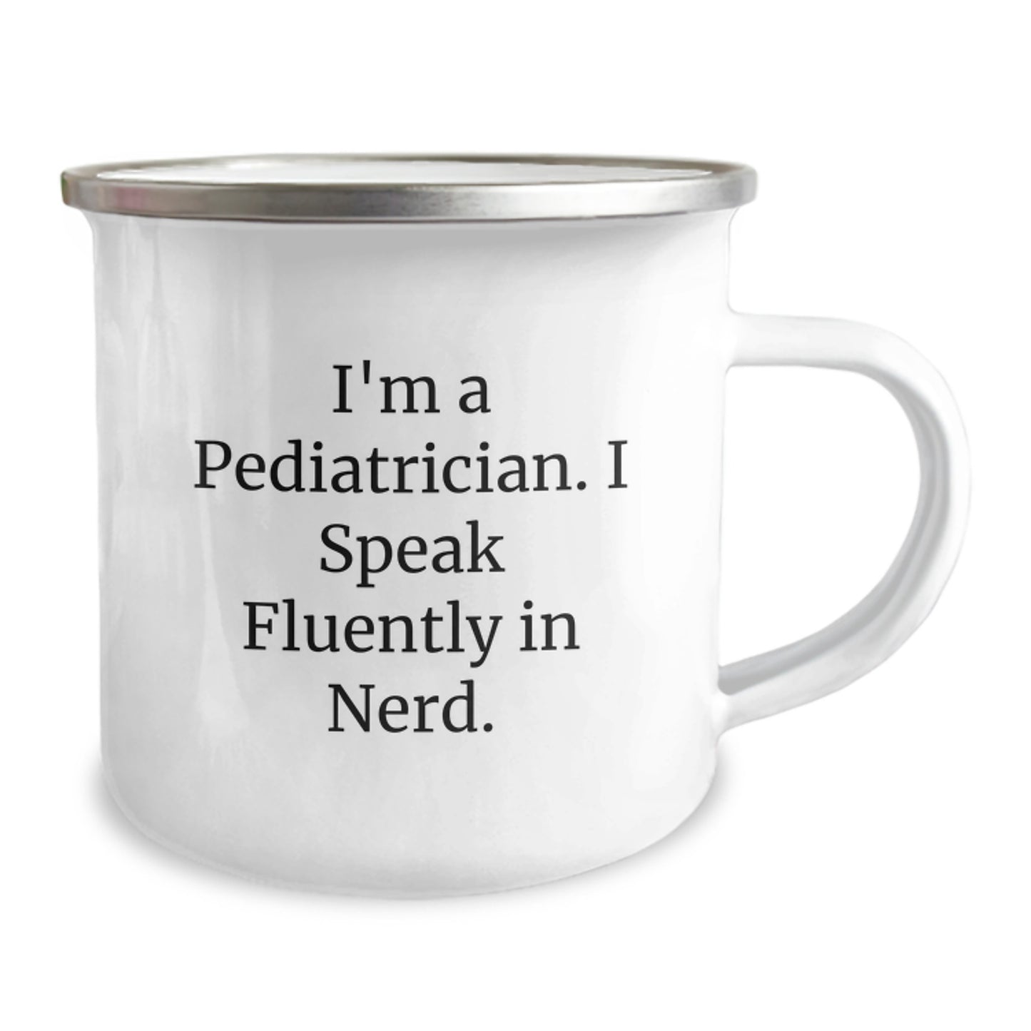 Funny Pediatrician Gifts from Friends, Christmas Unique Gifts for Pediatrician Men, I'm A Pediatrician. I Speak Fluently In genius. Camping Mug - Image 2