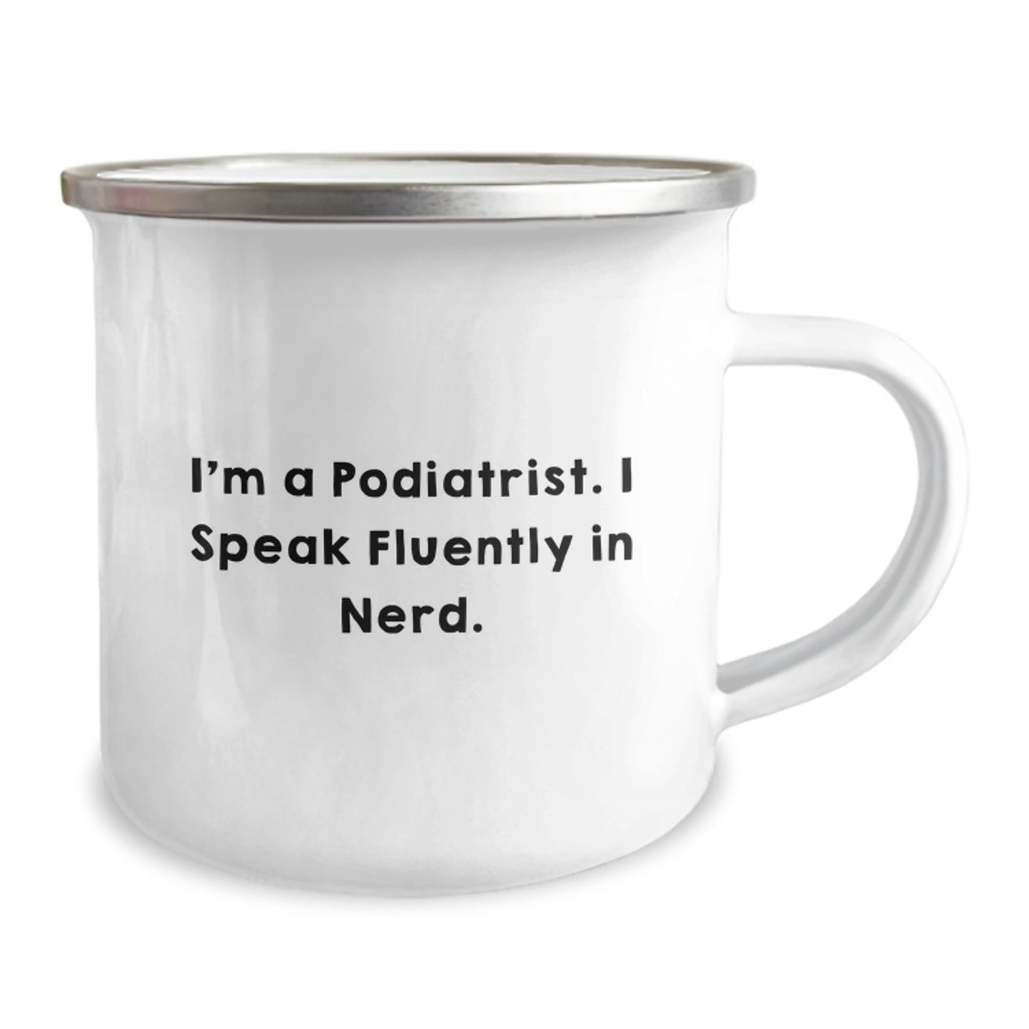Funny Podiatrist Gifts from Friends - I'm A Podiatrist. I Speak Fluently In genius. Birthday Unique Camping Mug for Podiatrist Men - Image 2