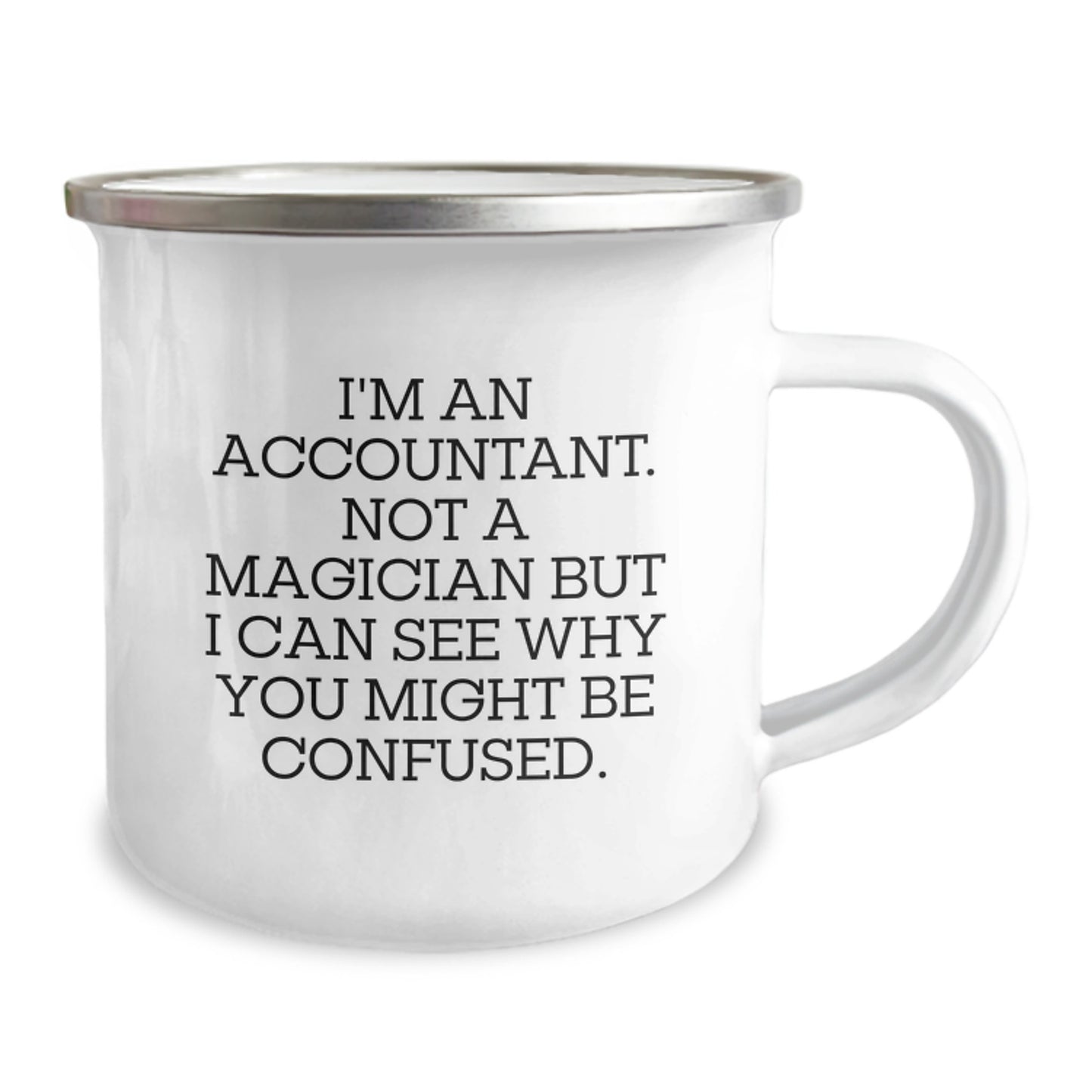 Funny Accountant Gifts, 'I'm An Accountant. Not A Magician' Enamel Camping Mug for Men and Women, Birthday Unique Gifts from Friends or Coworkers - Image 2
