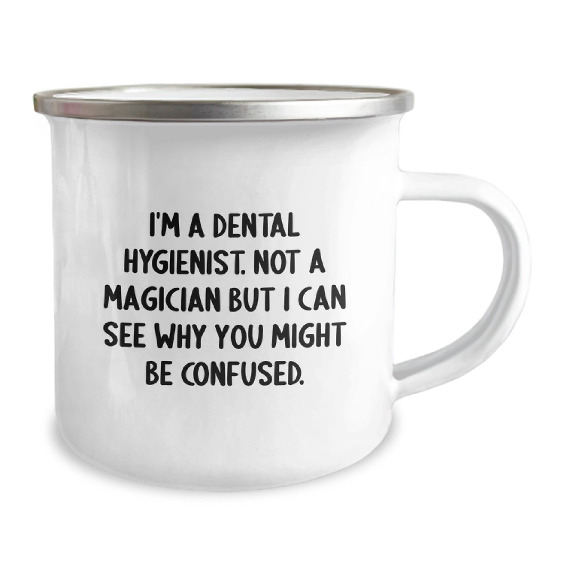 Dental Hygienist Gifts from Friends, Unique Birthday Unique Gifts for Dental Hygienist, Camping Mug, Funny Quote 'I'm A Dental Hygienist. Not A Magician But I Can See Why You Might Be Confused.' - Image 2
