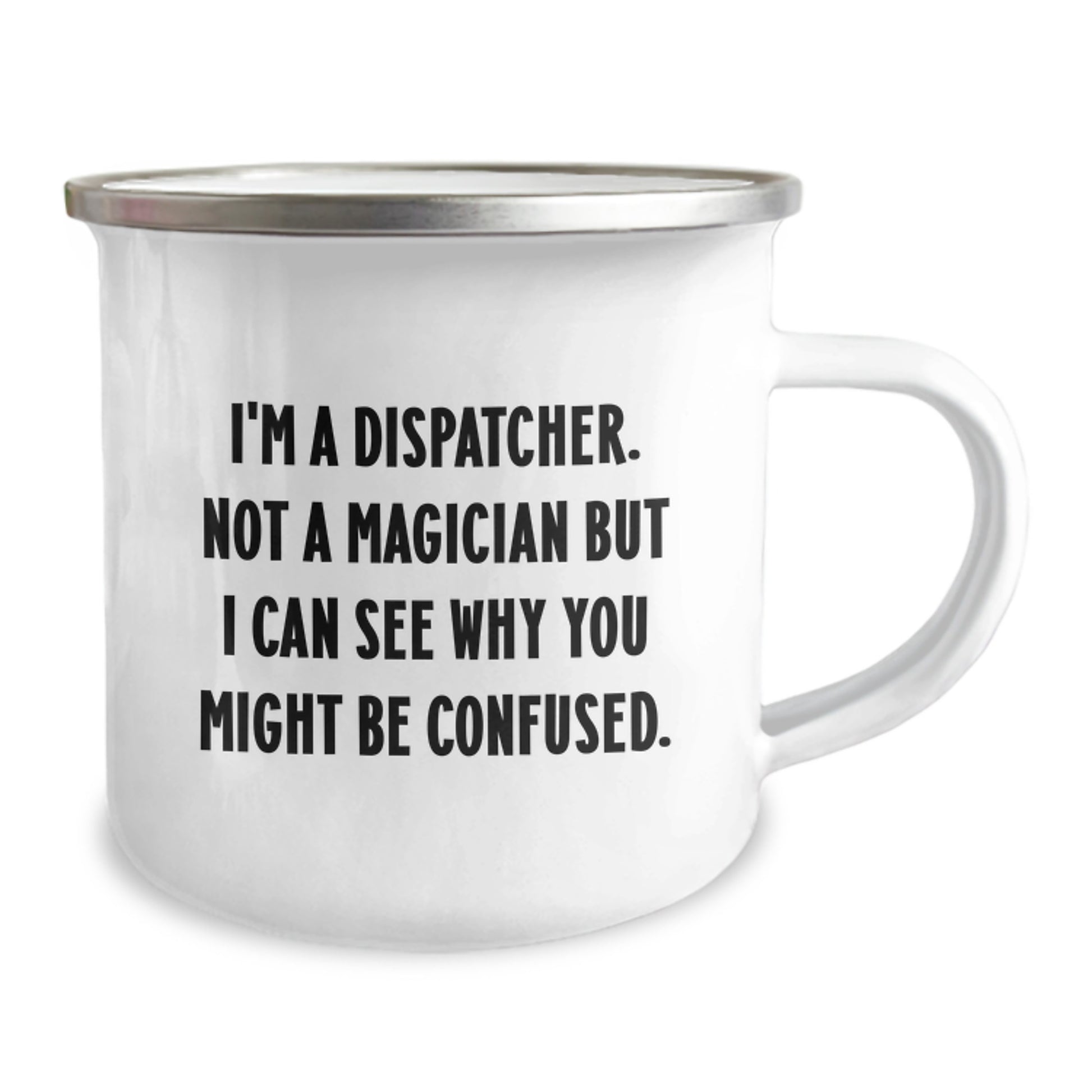 Funny Dispatcher Gifts for Men, Enamel Camping Mug with I'm A Dispatcher Quote, Unique Christmas Memorable Presents from Friend - Image 2