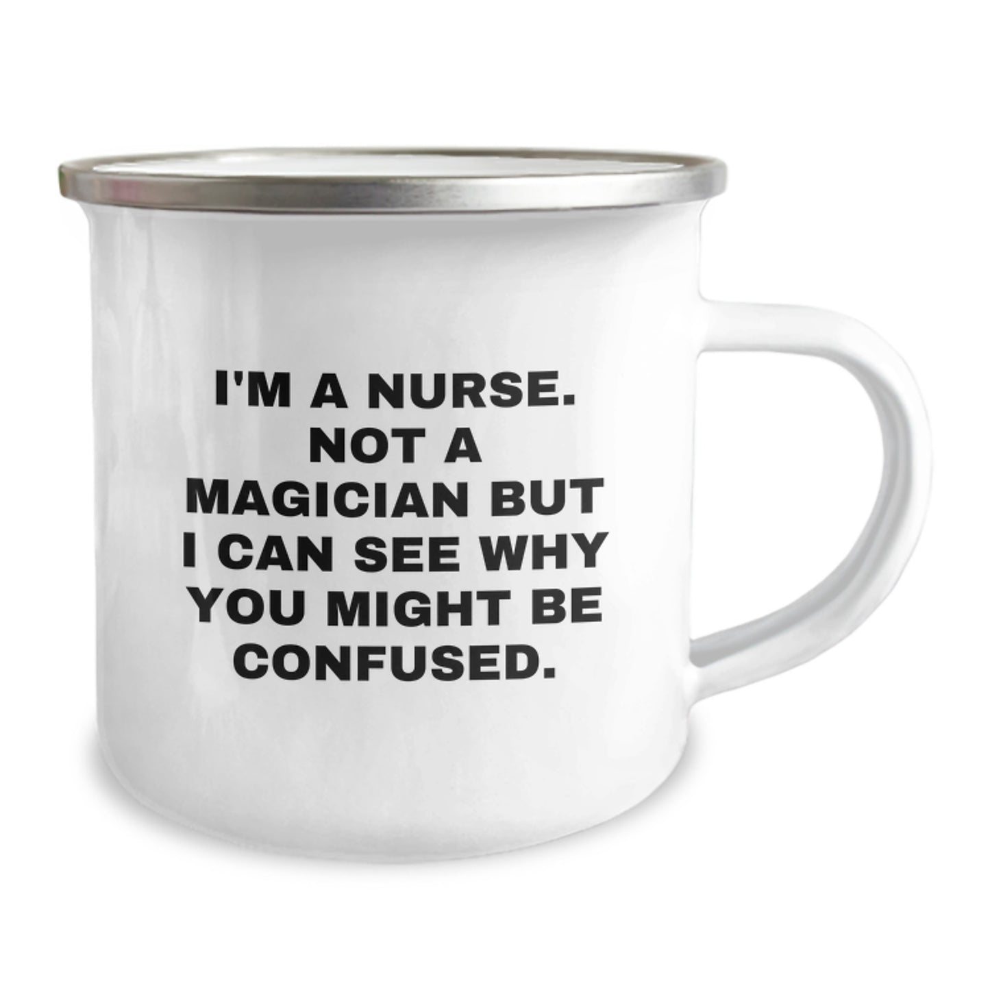 Nurse Gifts from Friends, Funny Camping Mug for Birthday, 'I'm A Nurse. Not A Magician But I Can See Why You Might Be Confused.' - Image 2