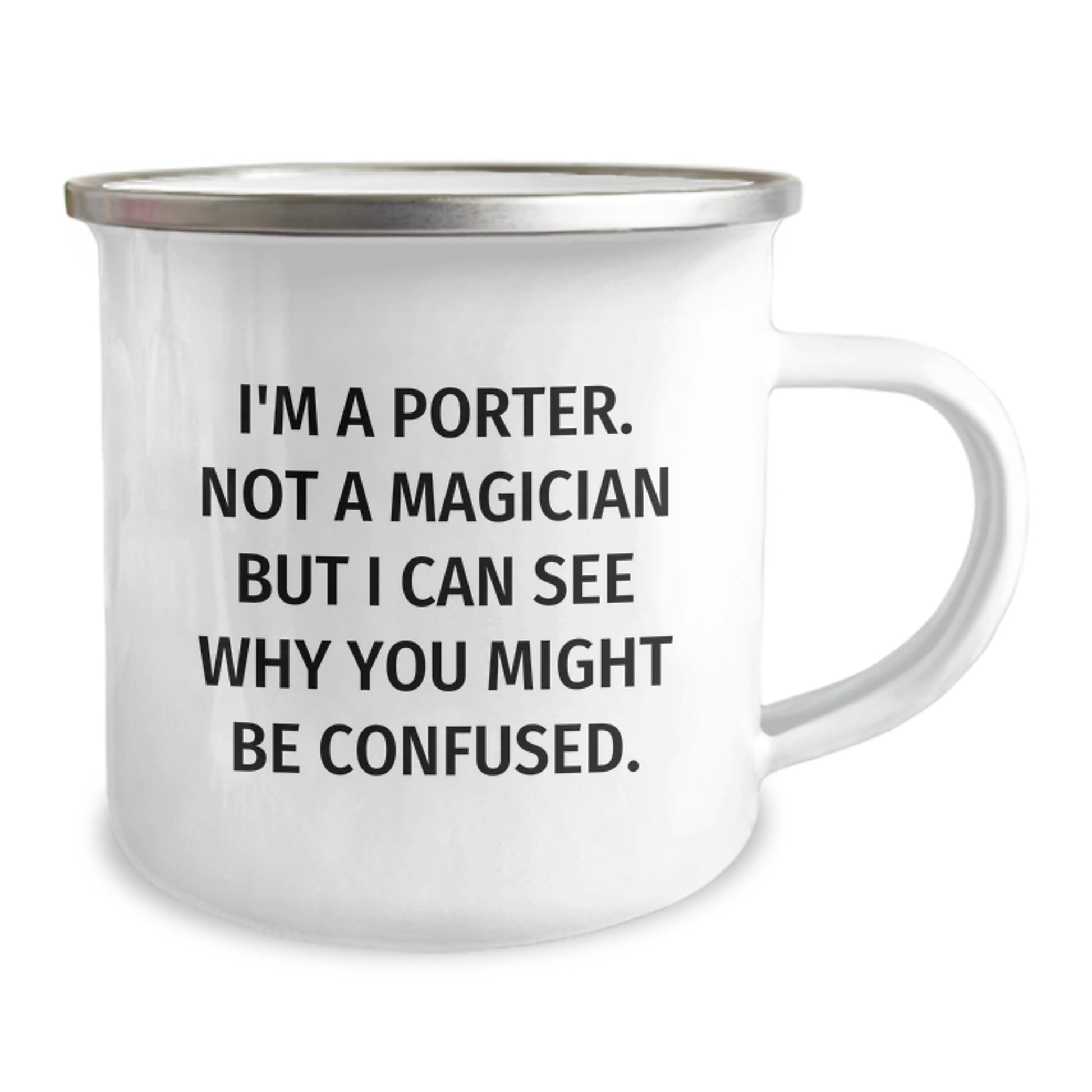 Funny Porter Gifts, 'I'm A Porter. Not A Magician...' 12 oz Camping Mug for Men, Women, Friends, Coworkers, Family - Image 2