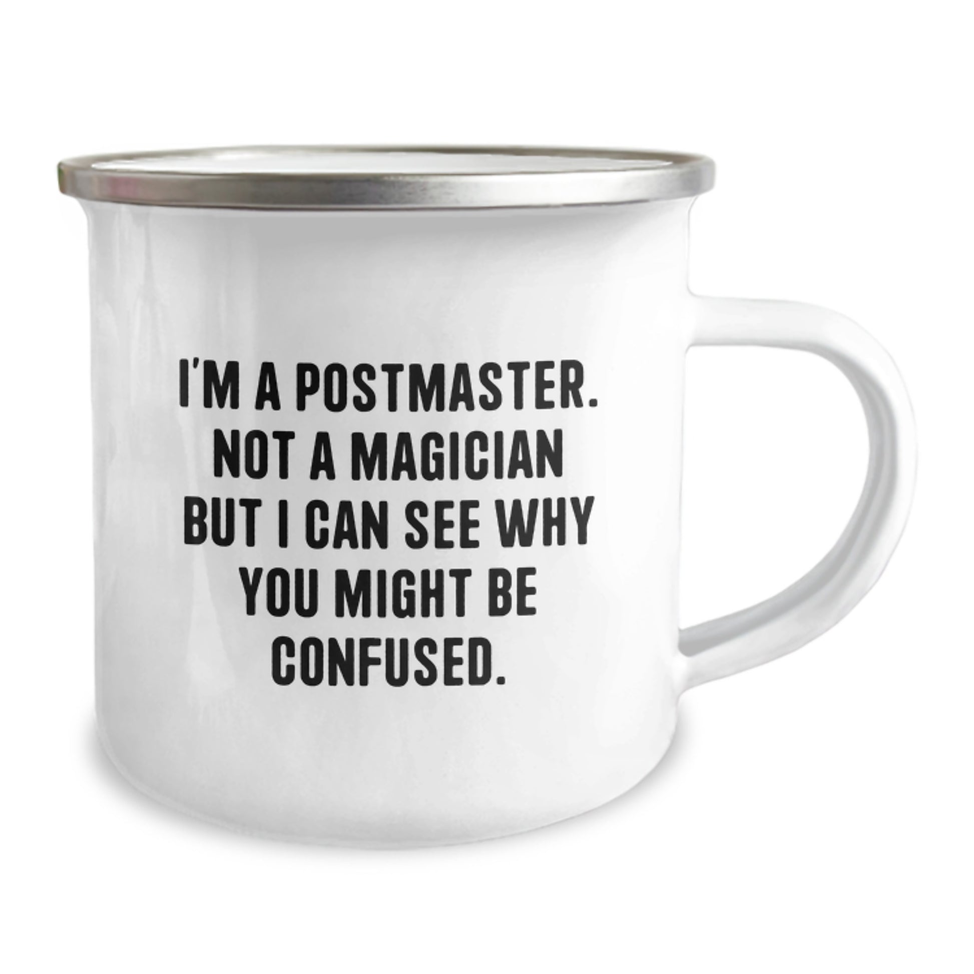Postmaster's Proud, Funny Gifts for Graduation from Friends, Women, or Family, Camping Mug with Quote, 'I'm A Postmaster. Not A Magician But I Can See Why You Might Be Confused.' - Image 2