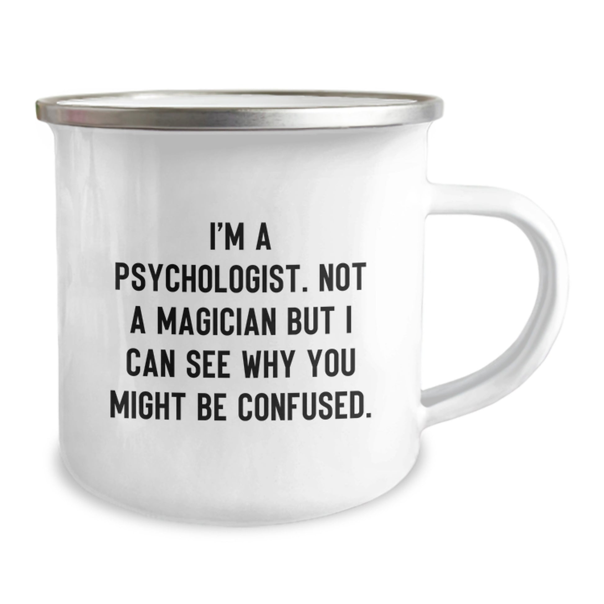 Psychologist Gifts from Friends to Graduating Psychologists, Camping Mug with Funny Quote, 12 oz Stainless Steel with Enamel Finish - Image 2