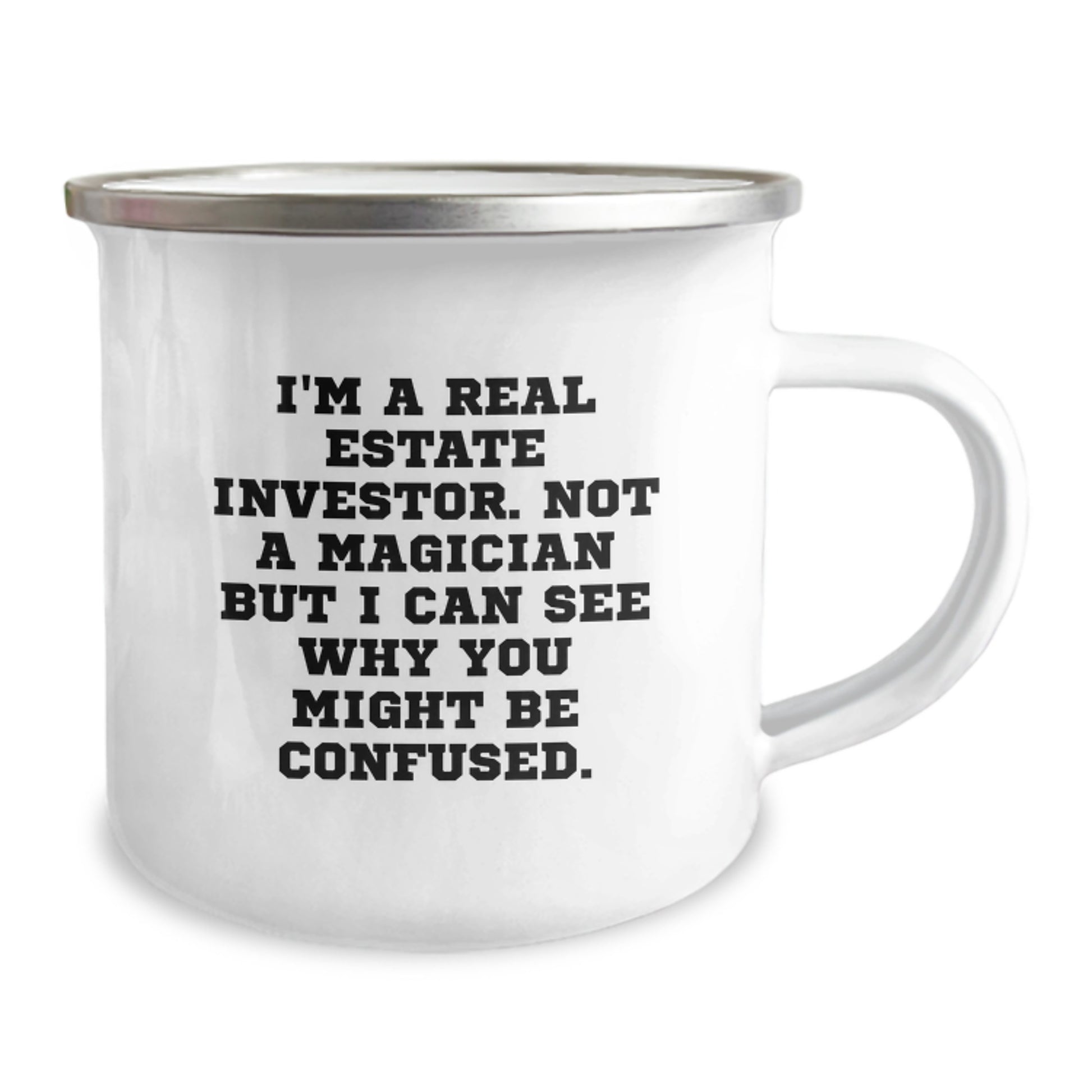 Funny Real Estate Investor Gifts for Men from Friends, 'I'm A Real Estate Investor. Not A Magician But I Can See Why You Might Be Confused.' Graduation Unique Gifts for Camping Mug Lovers - Image 2