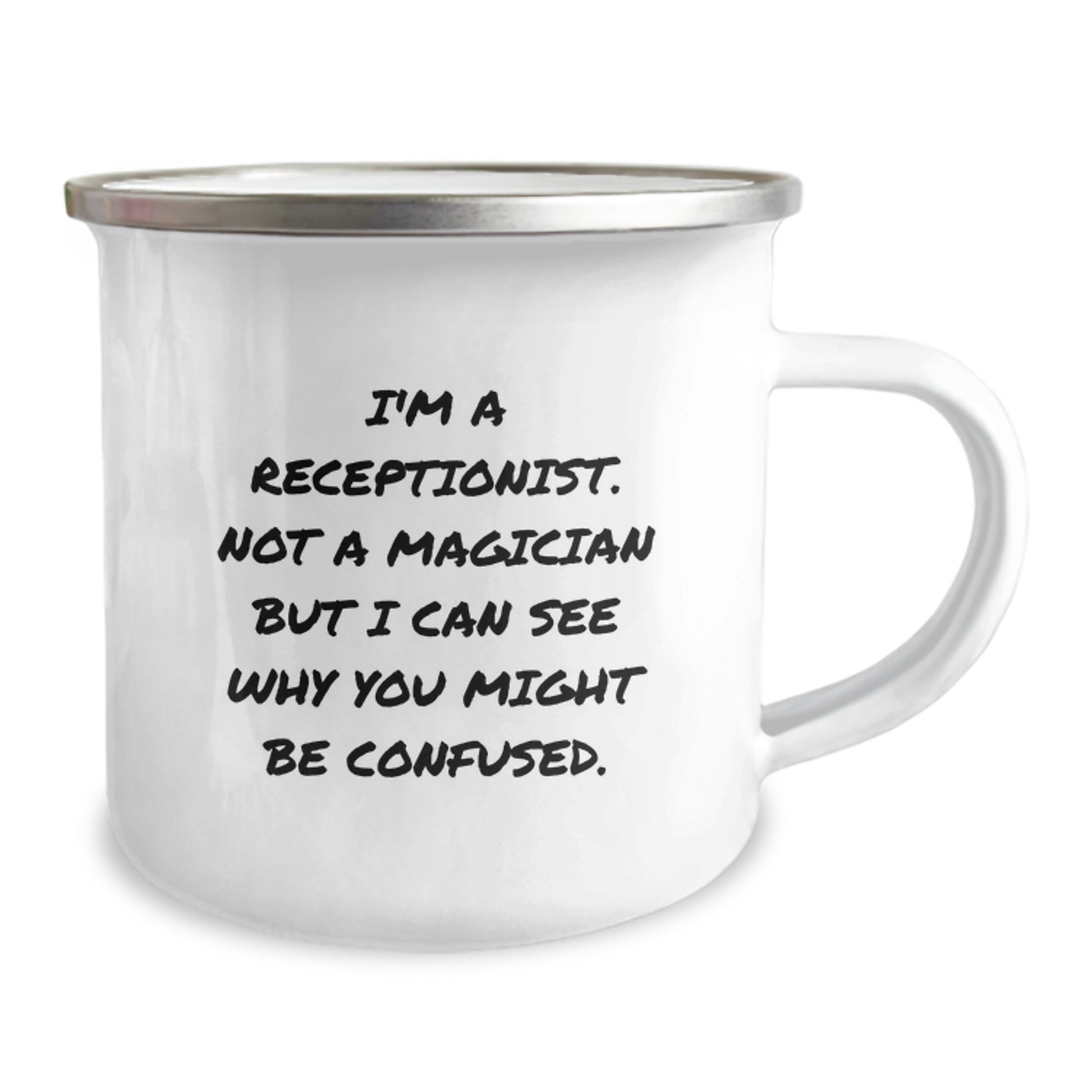 Funny Receptionist Gifts from Friends - I'm A Receptionist. Not A Magician But I Can See Why You Might Be Confused. - Camping Mug for Birthday, Gifts for Receptionist - Image 2