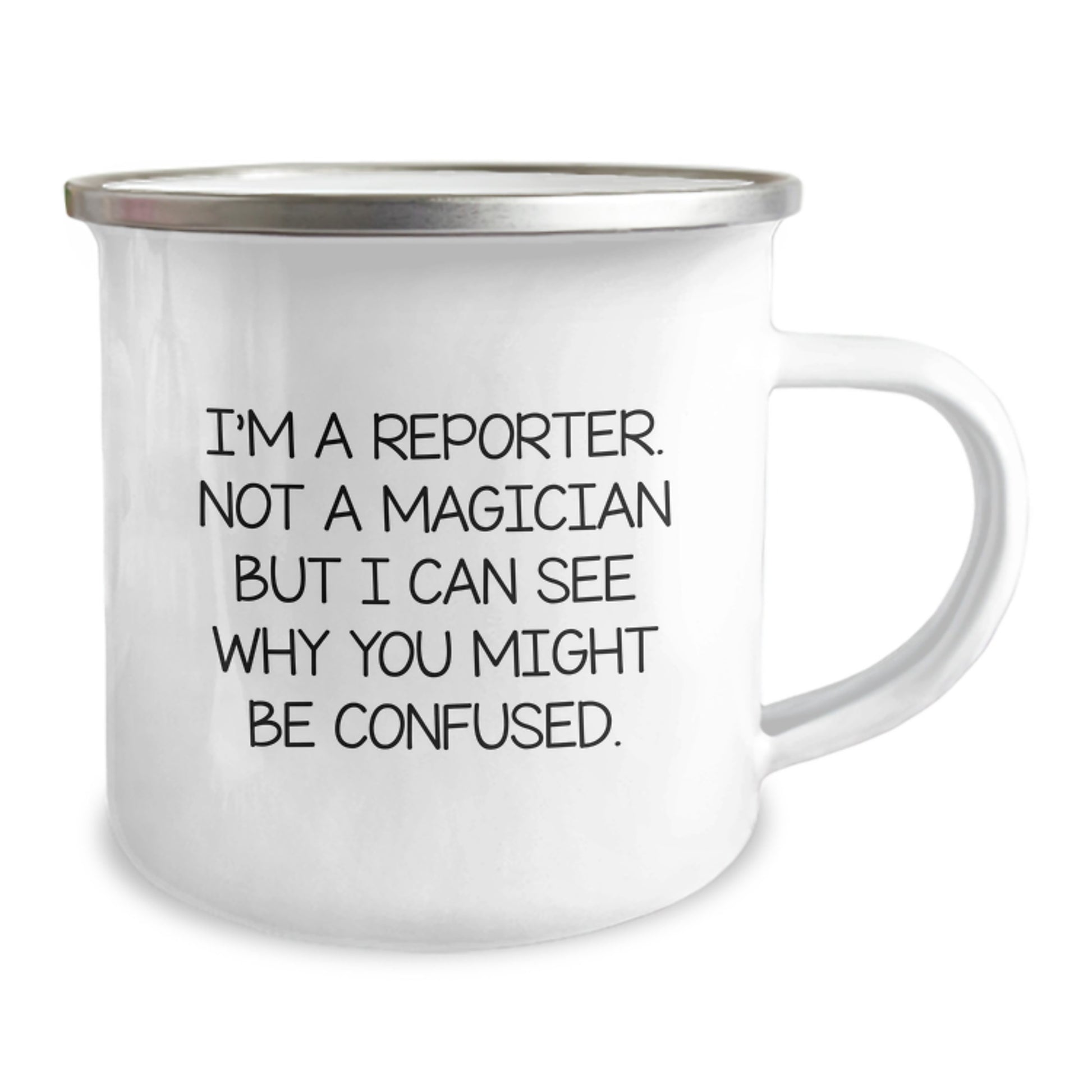 Reporter Gifts: Funny 'I'm A Reporter. Not A Magician...' Camping Mug for Men, Women, Friends, and Coworkers, Graduation Unique Gifts from Family - Image 2