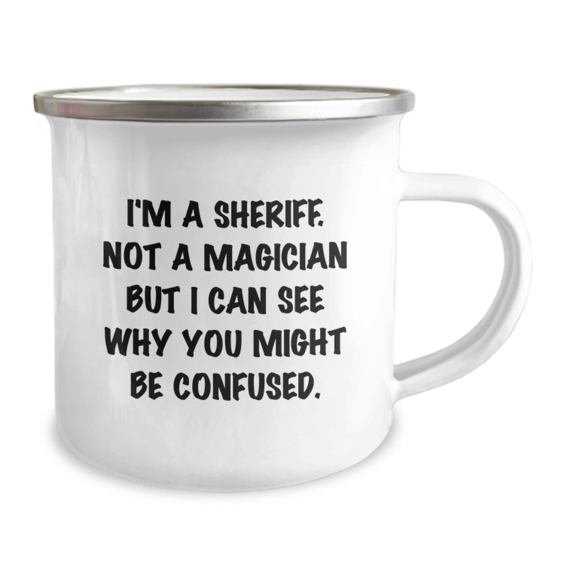 Funny Sheriff Gifts for Men, I'm A Sheriff. Not A Magician But I Can See Why You Might Be Confused. Christmas Unique Presents, Sheriff Camping Mug - Image 2