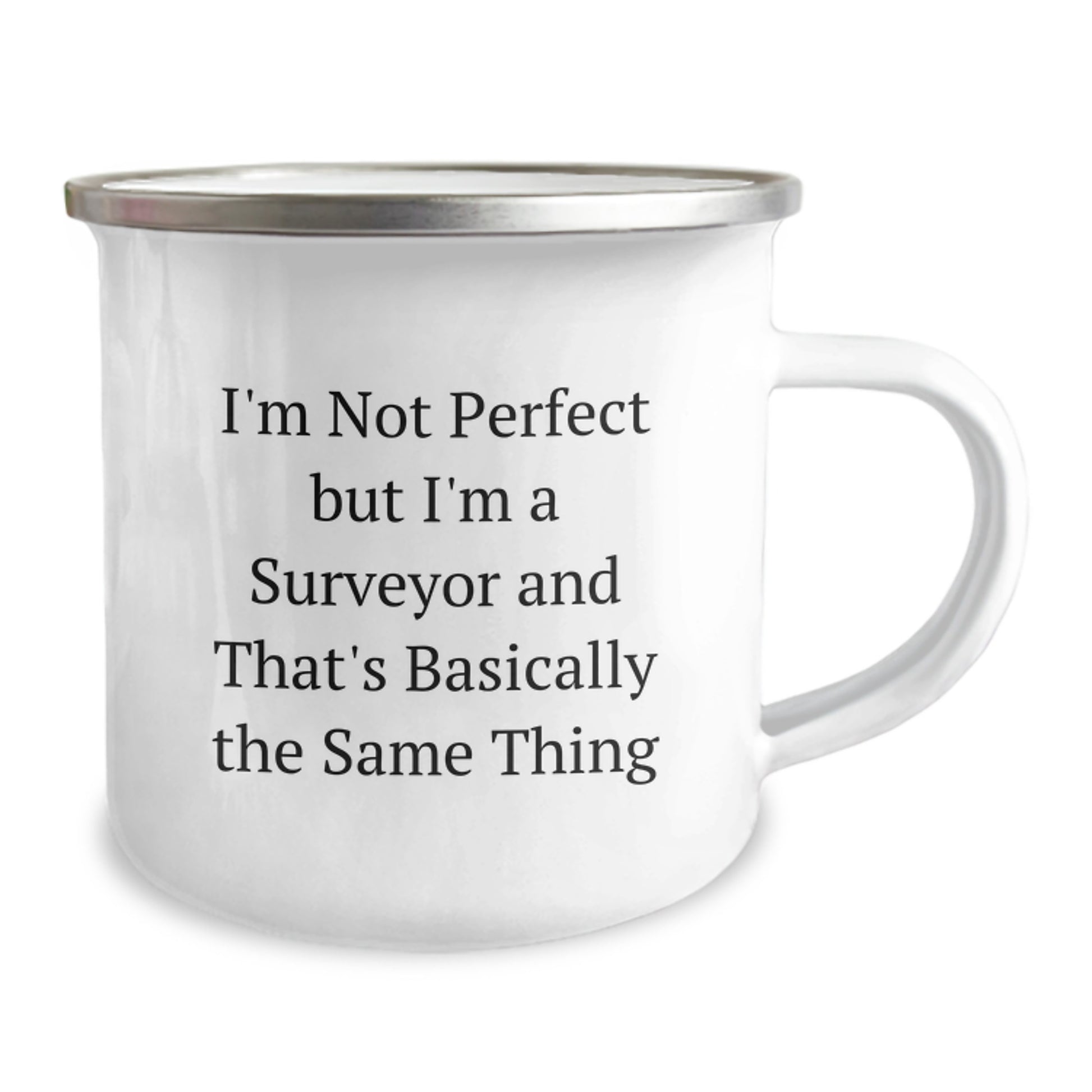 Funny Surveyor Gifts for Birthday - 'I'm Not Perfect But I'm A Surveyor And That's Basically The Same Thing' Camping Mug, Gifts from Friends for Surveyor Men - Image 2