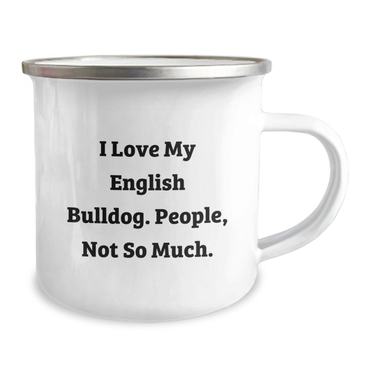 Funny English Bulldog Camping Mug Gifts for Him from Friends on Valentine's - I Love My English Bulldog People Not So Much - Image 2