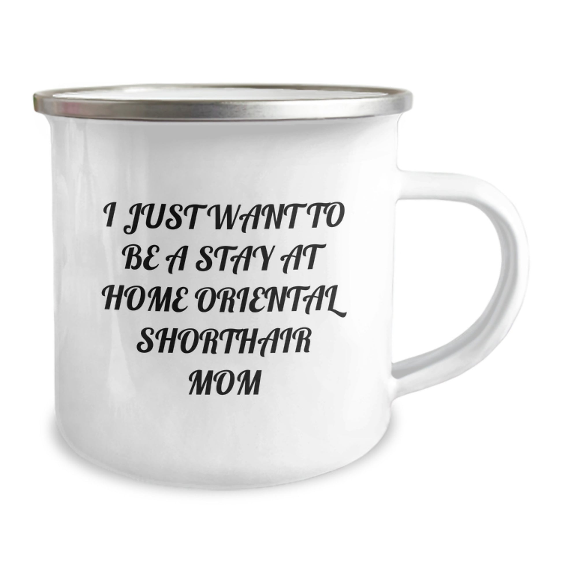 Oriental Shorthair Cat Mom Gifts from Friends, Camping Mug for Birthday, 'I Just Want To Be A Stay At Home Oriental Shorthair Mom' Funny Quote - Image 2