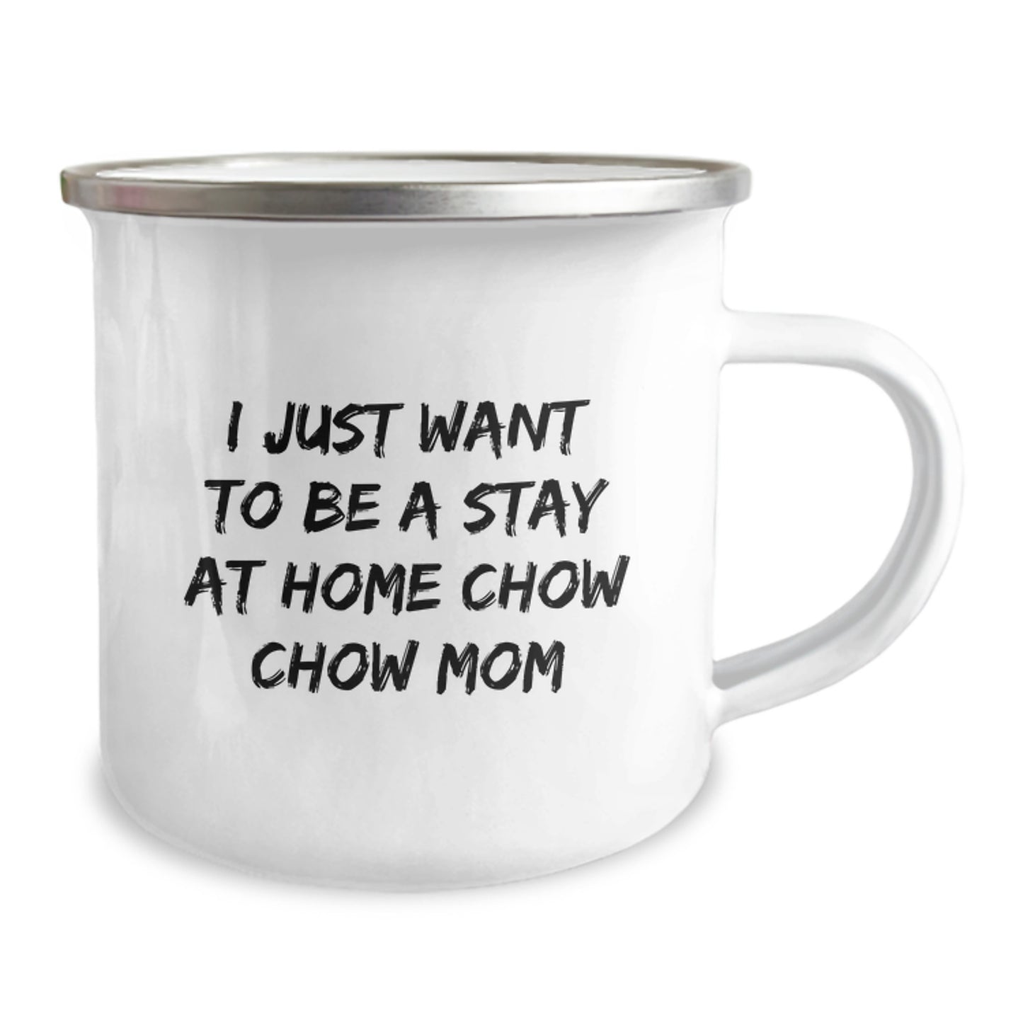 Chow Chow Dog Lover Gifts from Family - Christmas Unique Gifts for Men Who Love Camping with Funny Quote 'I Just Want To Be A Stay At Home Chow Chow Mom' - Camping Mug - Image 2