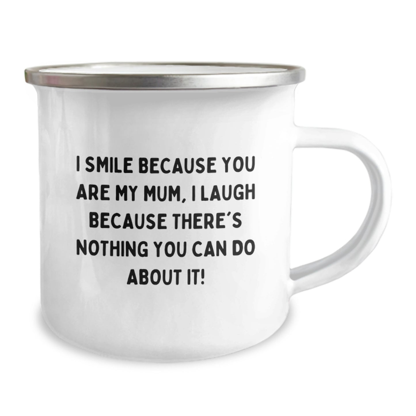 Funny Mum Gifts from Family Camping Mug, Unique Mother's Day Unique Gifts for Mum, I Smile Because You Are My Mum, I Laugh Because There's Nothing You Can Do About It! - Image 2