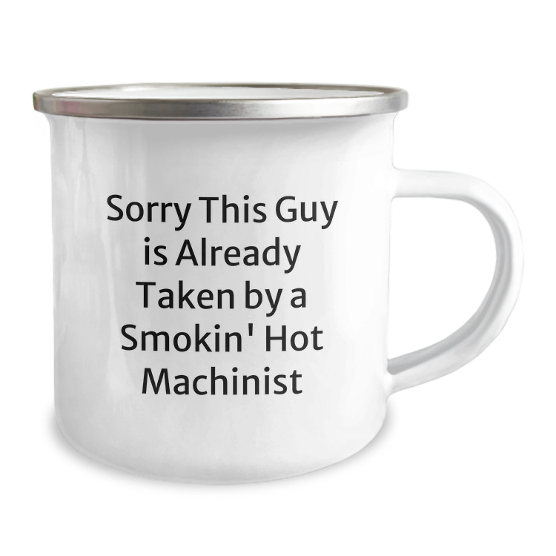 Funny Machinist Gifts for Men - Sorry This Guy Is Already Taken By A Smokin' Hot Machinist, Christmas Unique Presents for Machinist Friends, Camping Mug with Funny Quote - Image 2