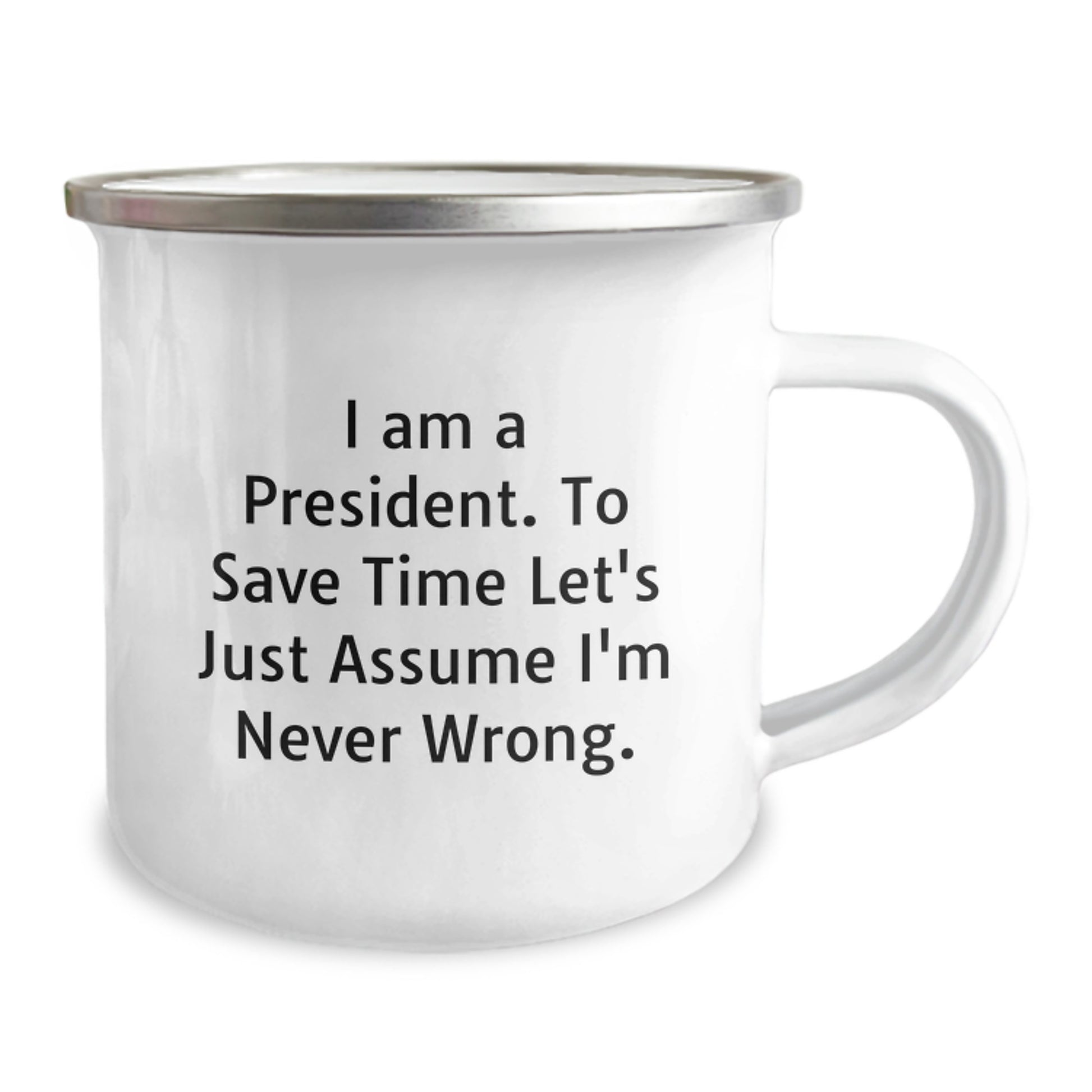 President Gifts for Men Funny Camping Mug I'm Never Wrong Quote Birthday Unique Gifts from Friends - Image 2