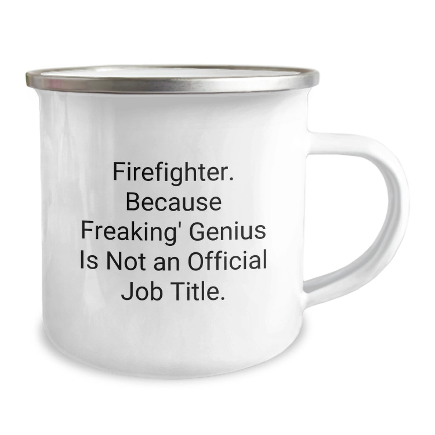 Funny Firefighter Gifts from Men for Firefighter Women - Camping Mug - Because Freaking' genius Is Not An Official Job Title. - Image 2