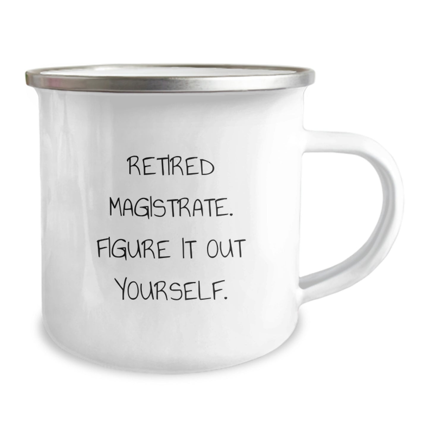Magistrate Camping Mug - Funny Quote Gifts for Retired Judges, Christmas Unique Gifts from Friends, Family - Image 2