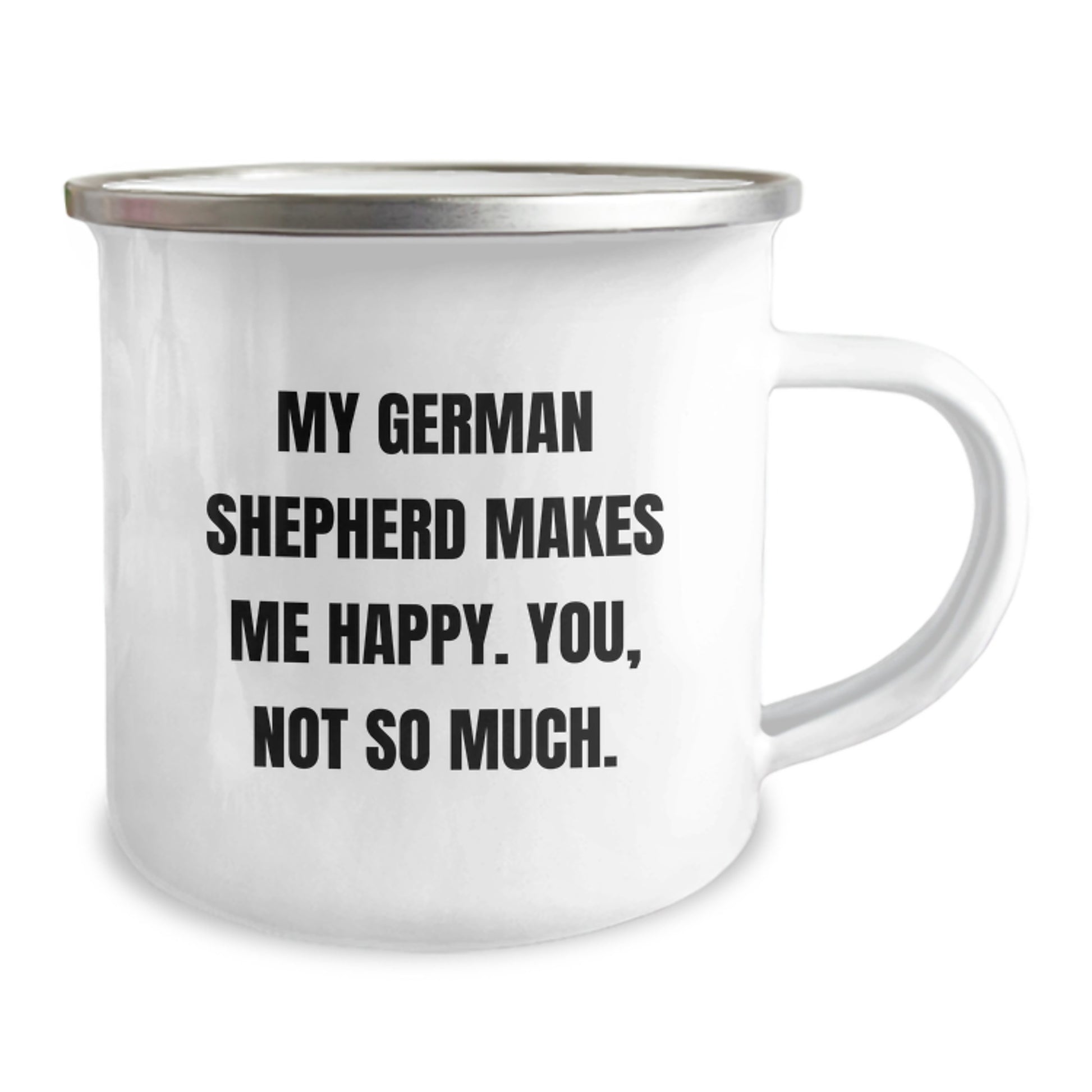 Funny German Shepherd Dog Gifts for Men, Women, and Friends on Valentine's - Camping Mug with 'My German Shepherd Makes Me Happy. You, Not So Much.' Quote - Image 2