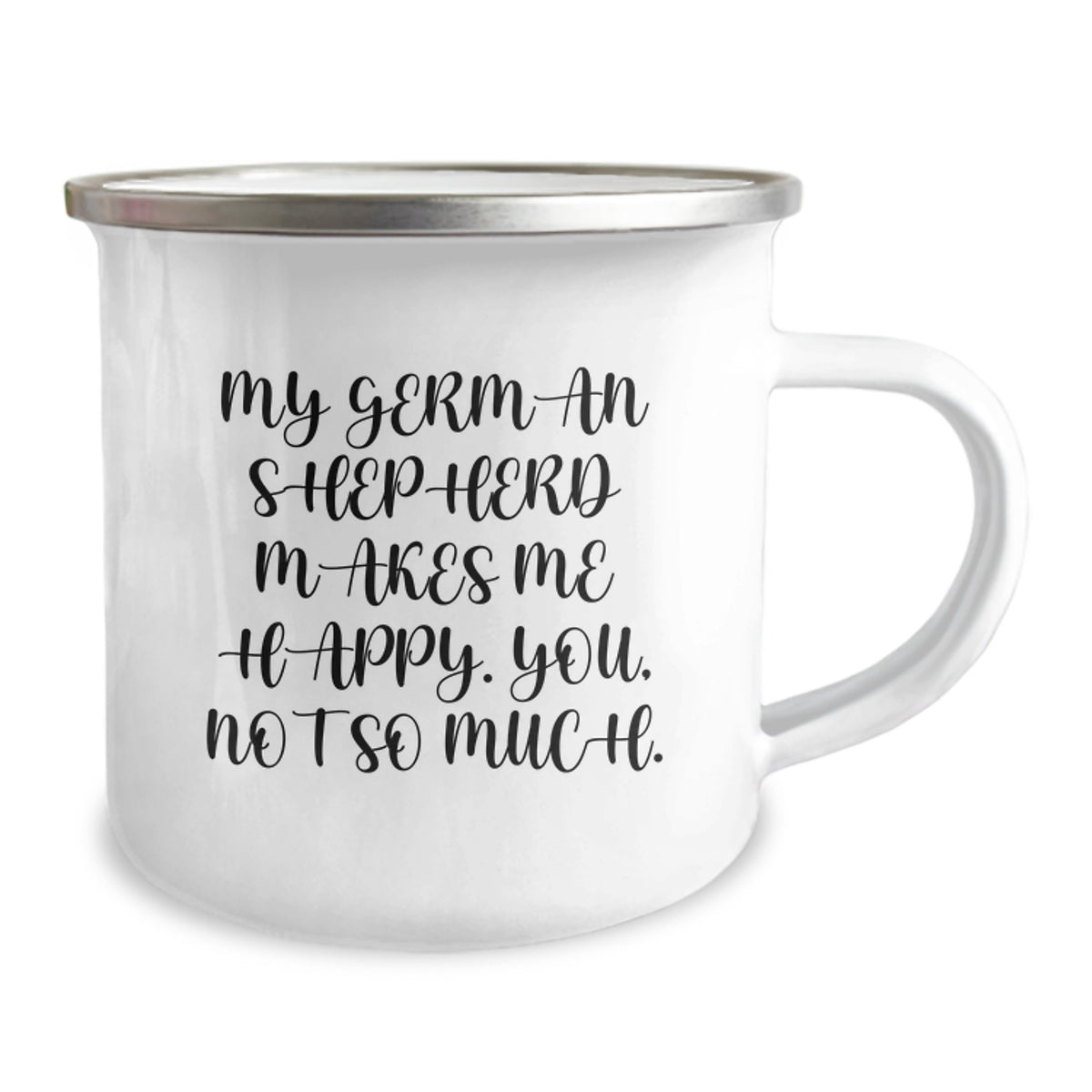 Funny German Shepherd Dog Gifts for Him, Valentine's Unique Camping Mug, My German Shepherd Makes Me Happy You Not So Much, Gifts from Men to Family - Image 2
