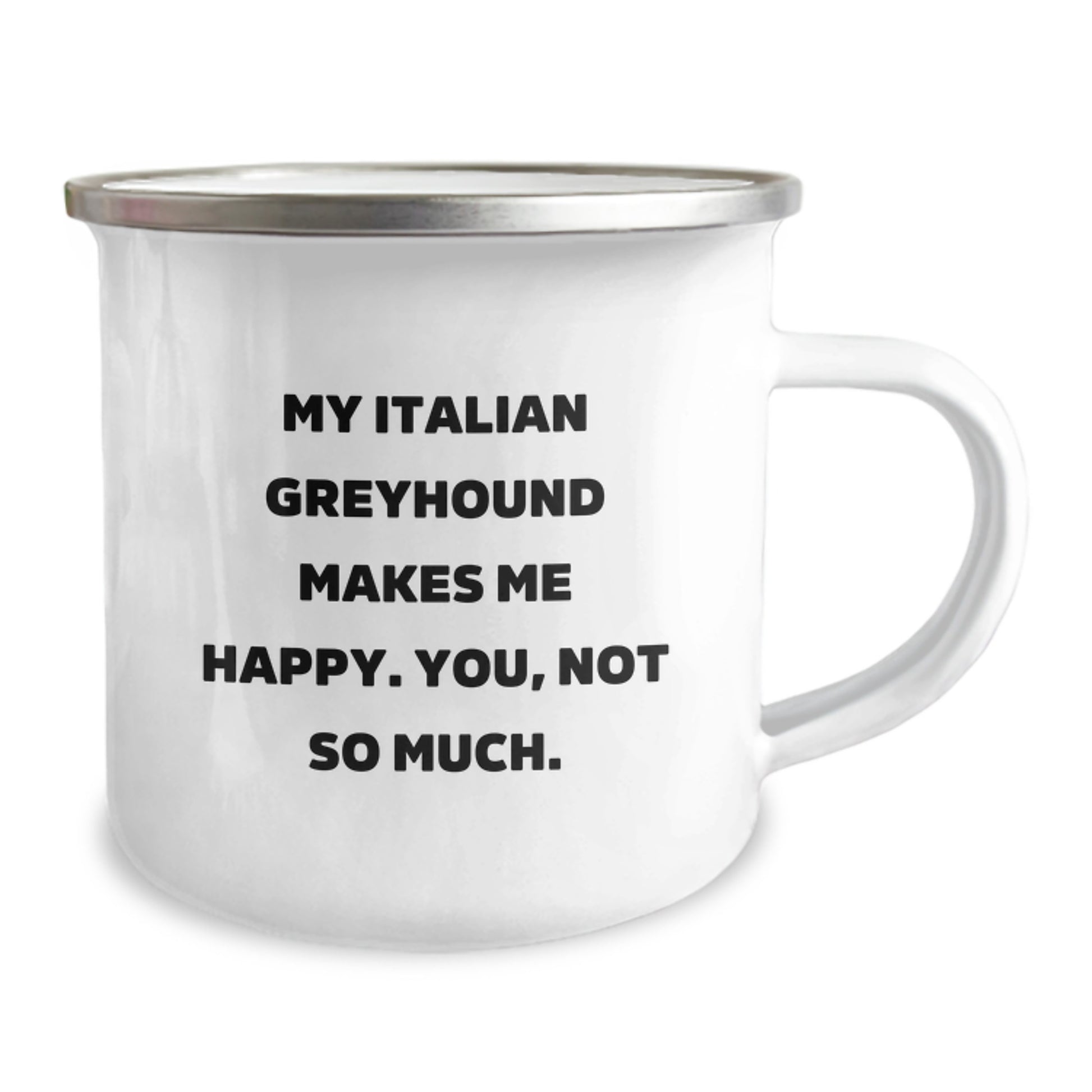 Italian Greyhound Dog Lovers Camping Mug, Funny Quote 'My Italian Greyhound Makes Me Happy. You, Not So Much.' Gifts from Friends for Italian Greyhound Dog Birthday Unique Gifts - Image 2