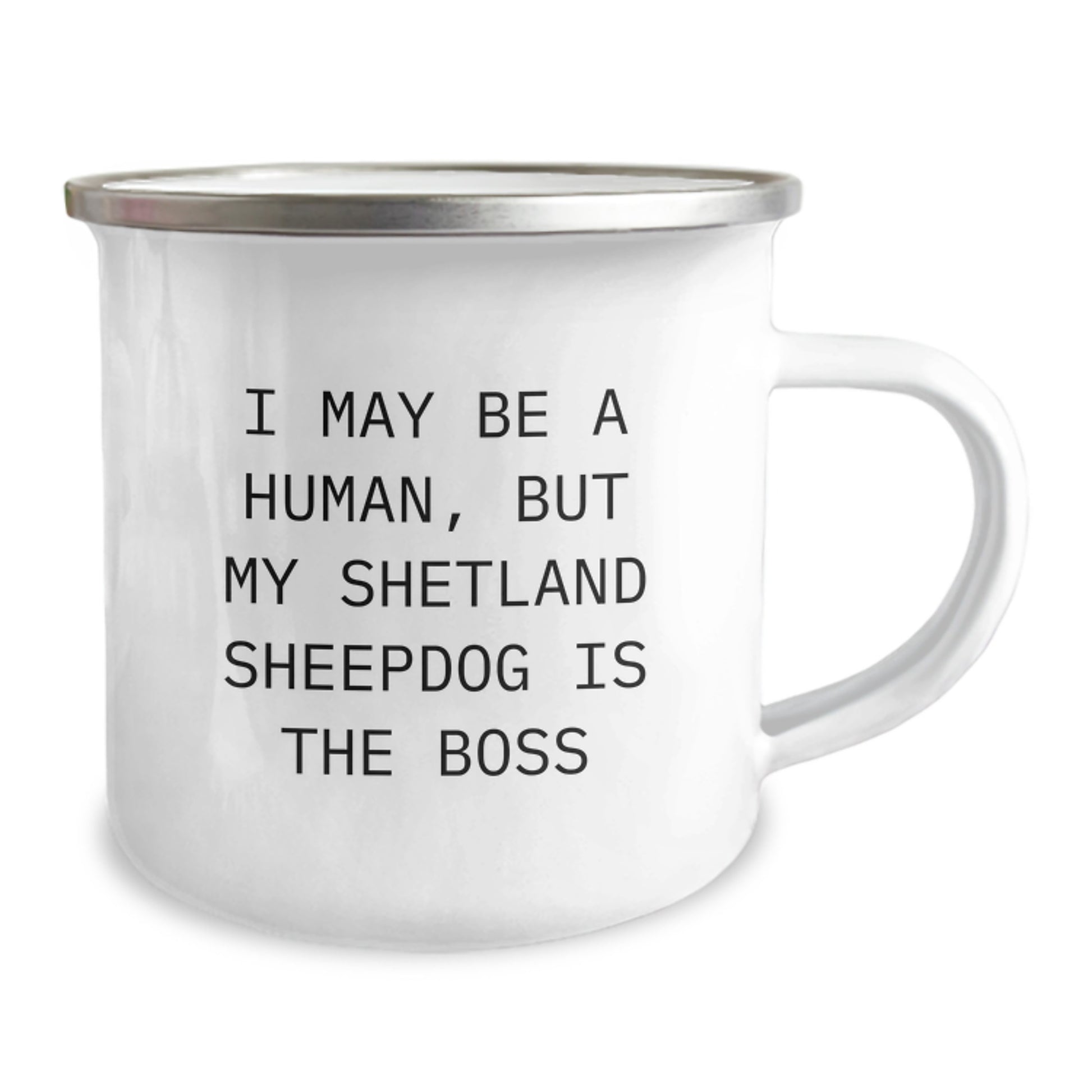 Funny Shetland Sheepdog Quotes, I May Be A Human But My Shetland Sheepdog Is The Boss, Gifts for Shetland Sheepdog Lovers, Valentine's Unique Gifts from Friends to Family - Image 2