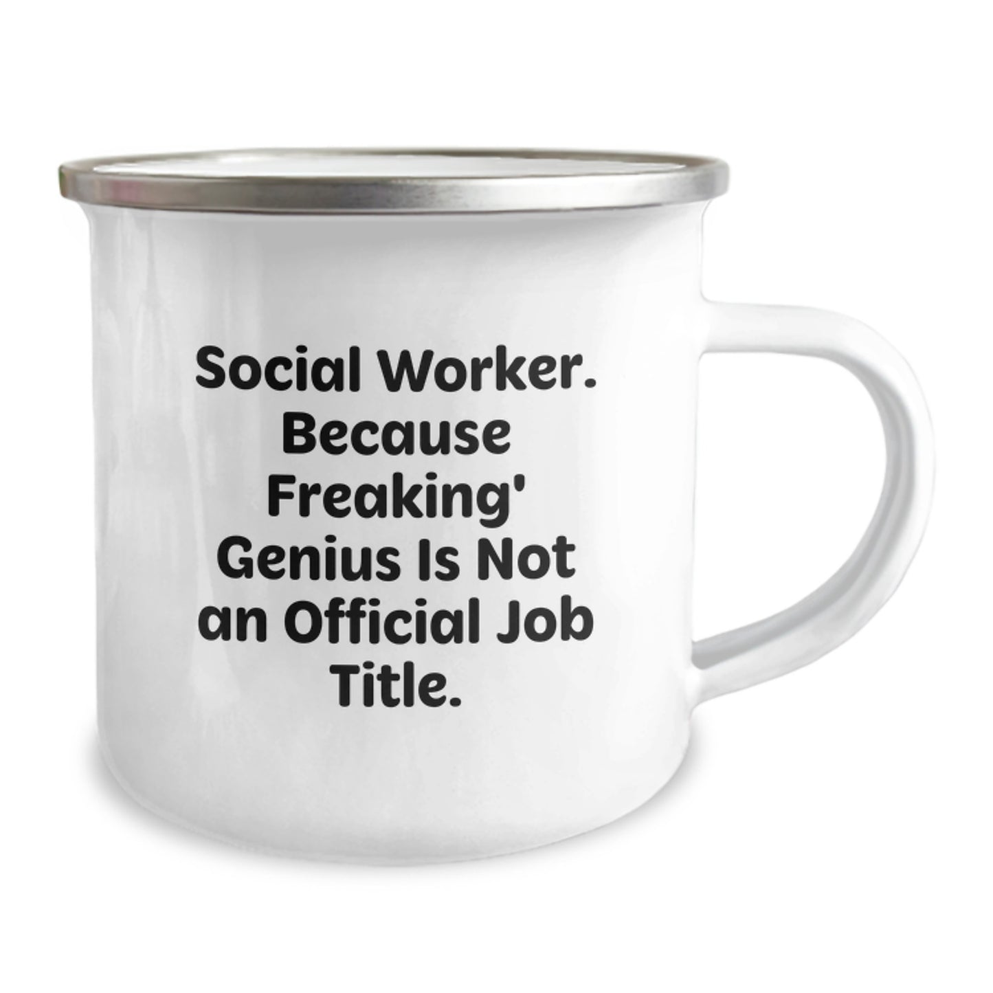 Funny Social Worker Gifts for Graduation - 'Social Worker. Because Freaking' genius Is Not An Official Job Title.' Enamel Camping Mug - Image 2