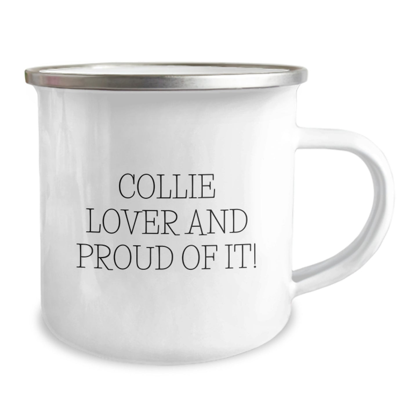 Collie Dog Lover Gifts from Friends for Birthday - Funny Quote 'Collie Lover And Proud Of It!' on Camping Mug, 12 oz Stainless Steel with Enamel Finish - Image 2