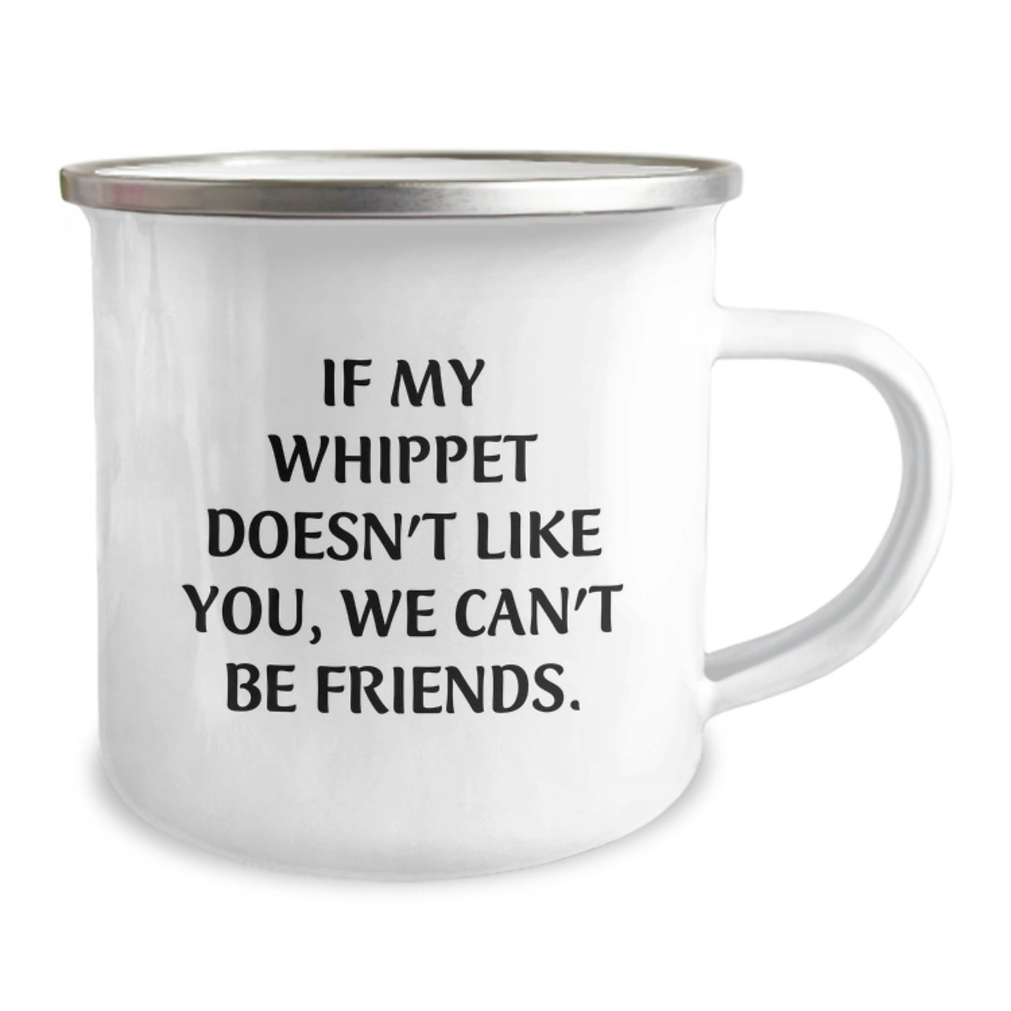 Funny Whippet Dog Gifts from Friends and Family - Unique Valentine's Camping Mug for Men and Women - Whippet Lover's Quote - If My Whippet Doesn't Like You, We Can't Be Friends. - Image 2